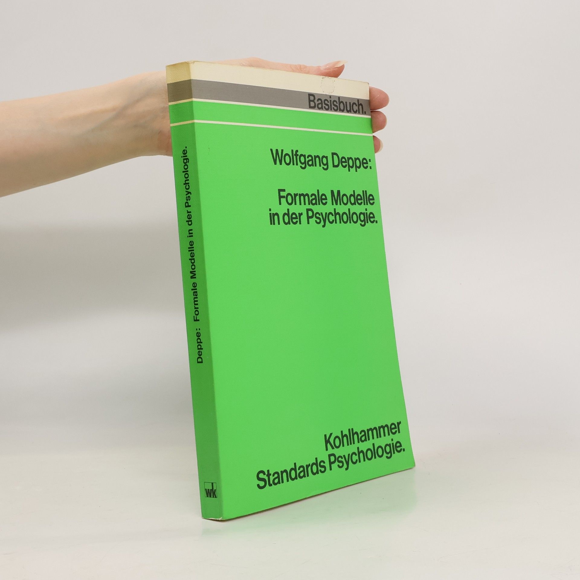 Wolfgang Deppe Kohlhammer Standards Psychologie: Formale Modelle in der Psychologie
