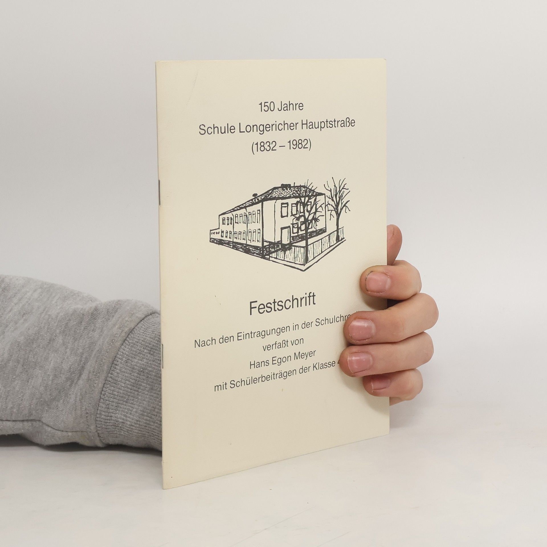 Autores varios Festschrift. 150 Jahre Schule Longericher Hauptstraße (1832 - 1982)