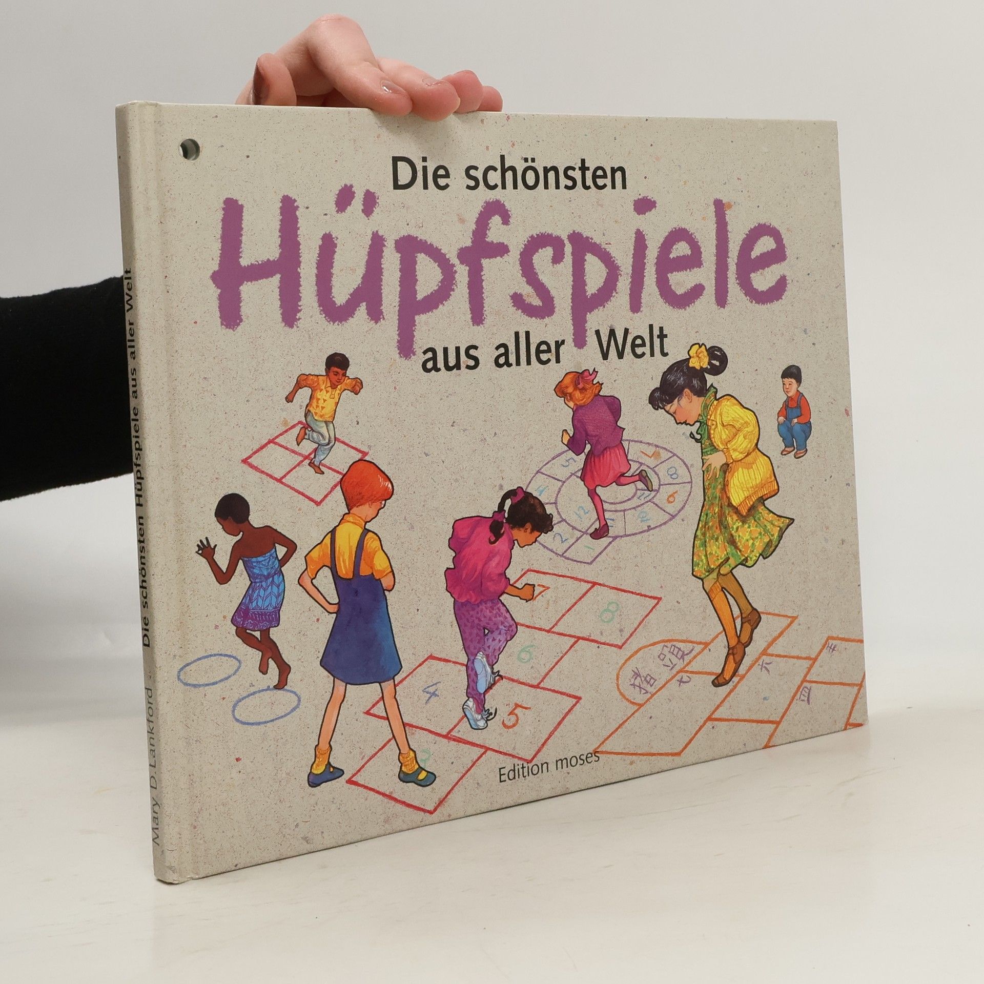 Mary D. Lankford Die schönsten Hüpfspiele aus aller Welt. Himmel und Hölle.