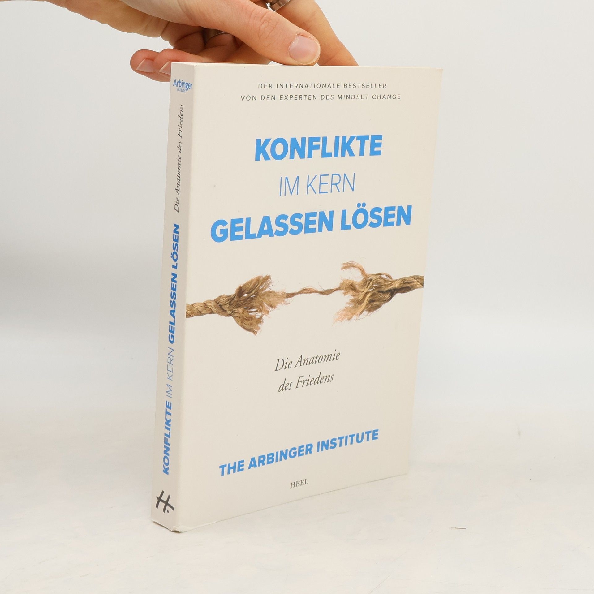 The Arbinger The Arbinger Institute Konflikte im Kern gelassen lösen