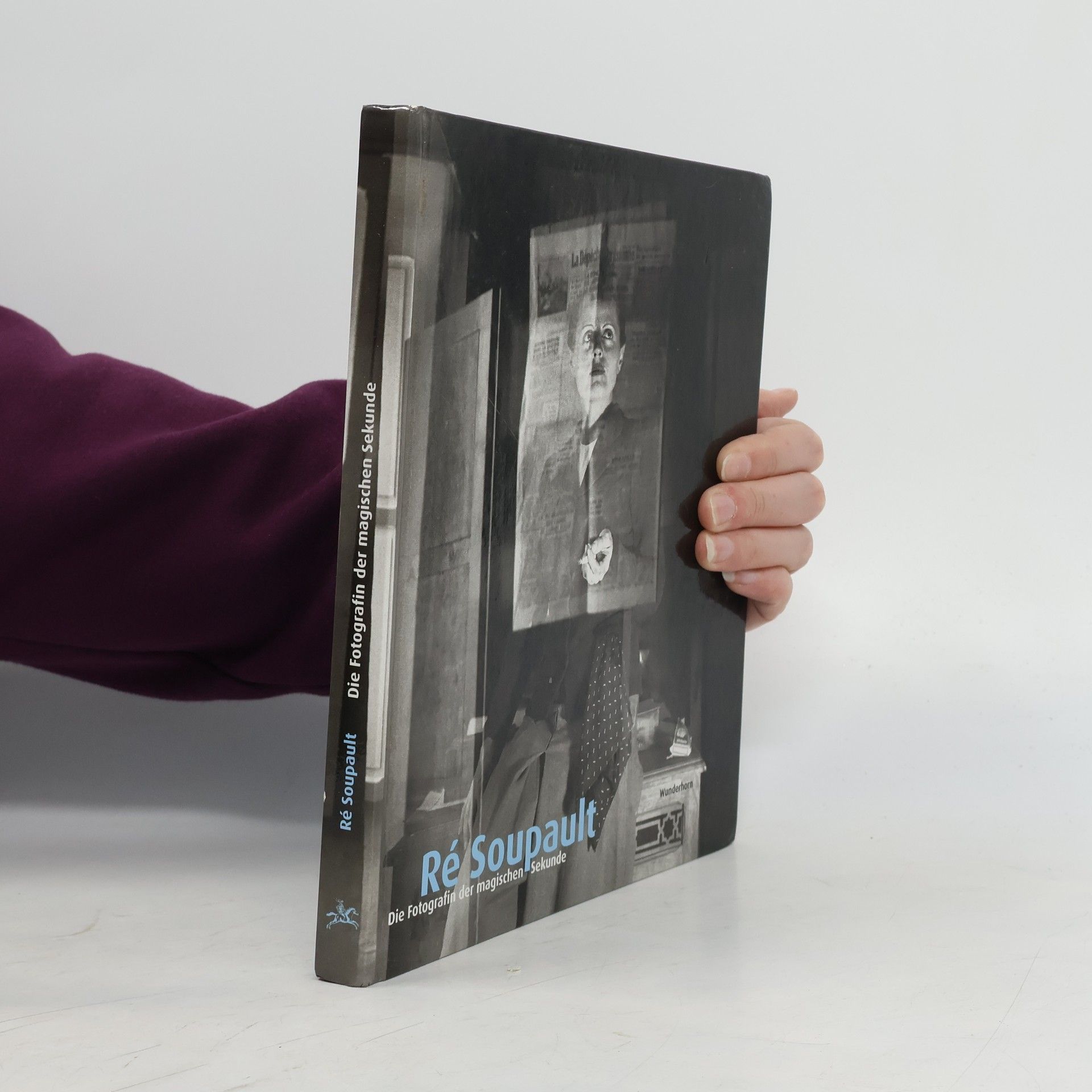 Ré Soupault - Die Fotografin der magischen Sekunde