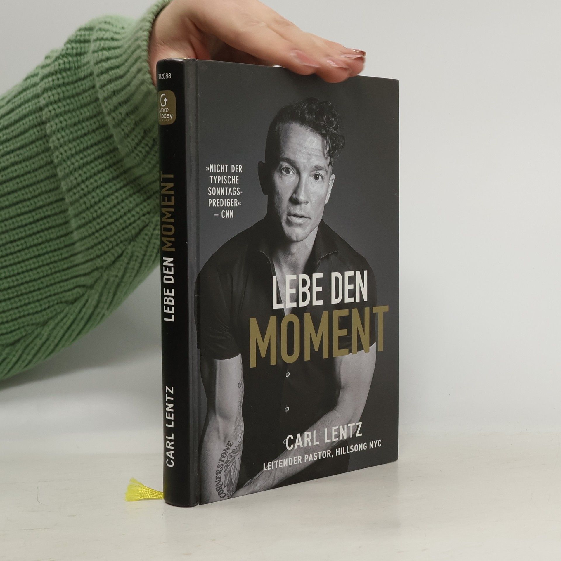 Carl Lentz Lebe den Moment