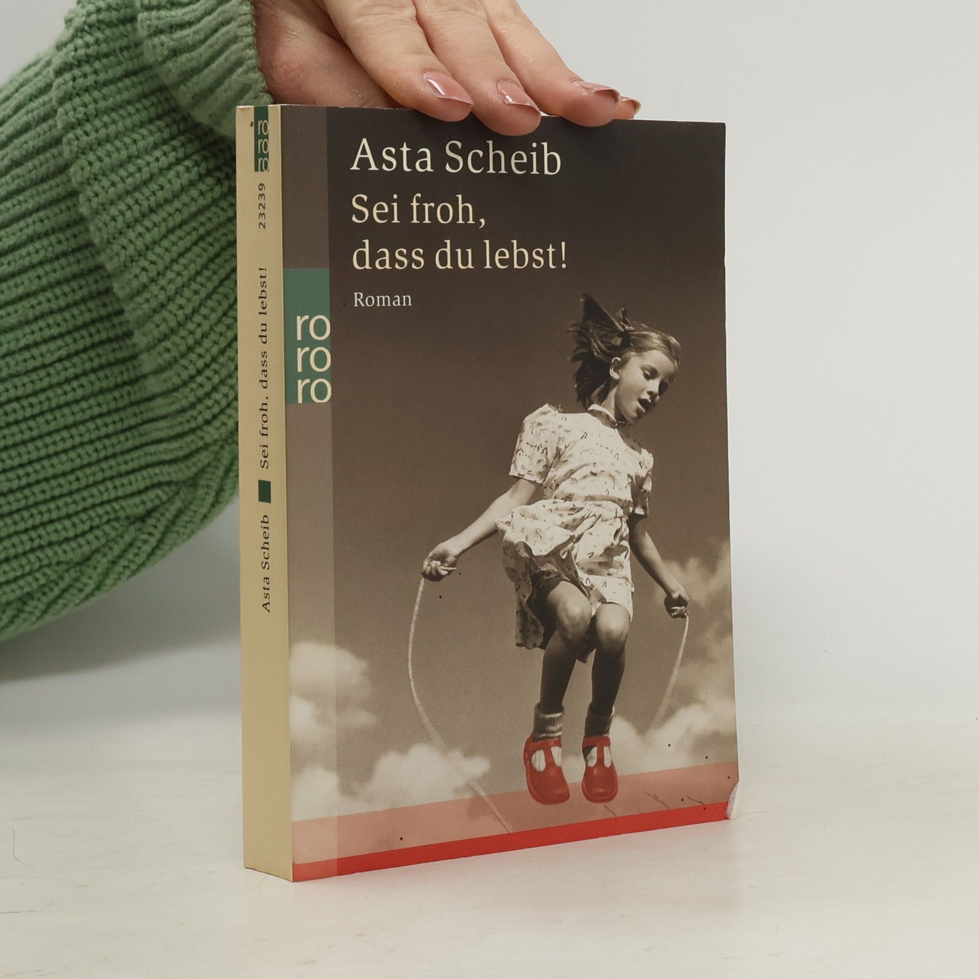 Asta Scheib Sei froh, dass du lebst!