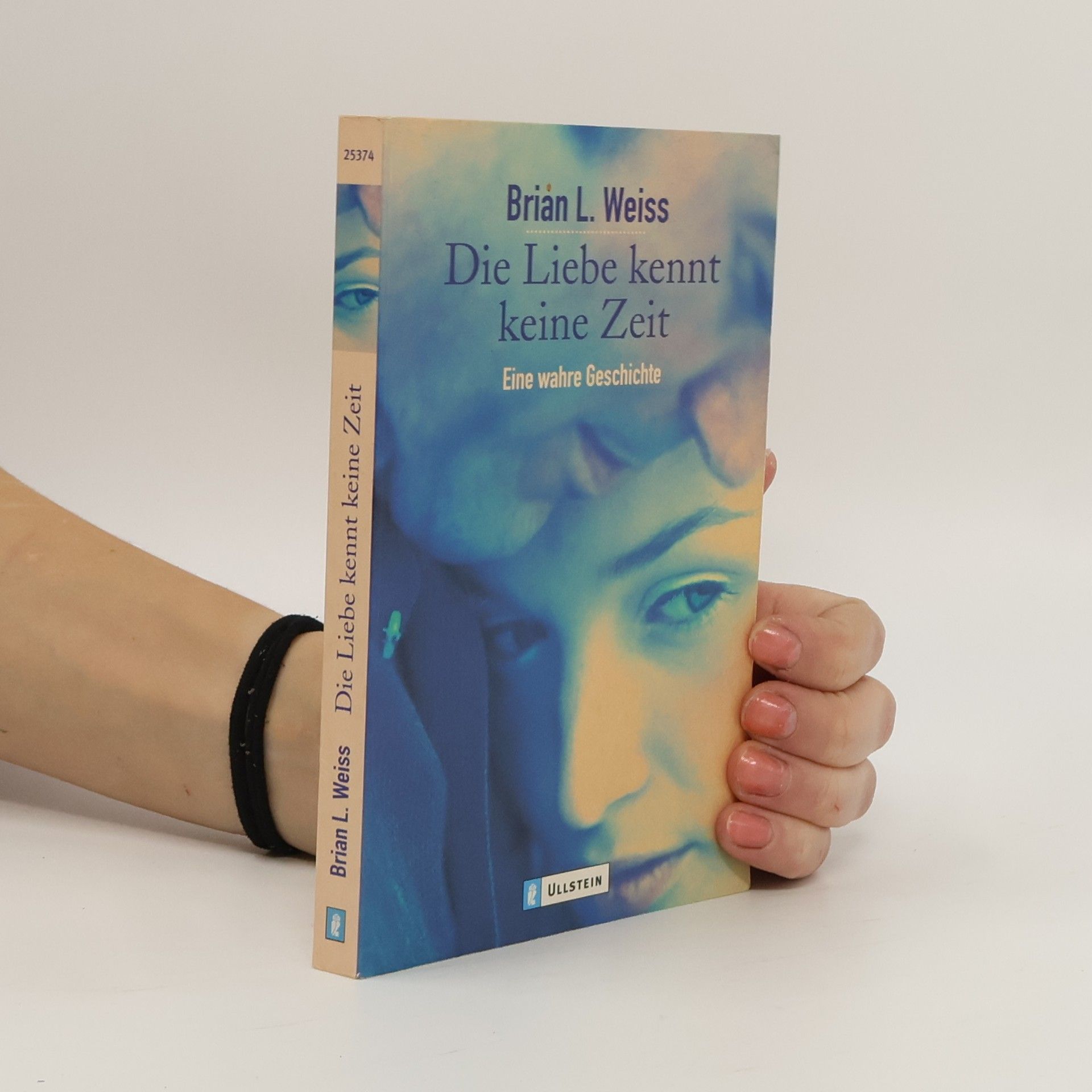 Brian Weiss Die Liebe kennt keine Zeit. Eine wahre Geschichte.