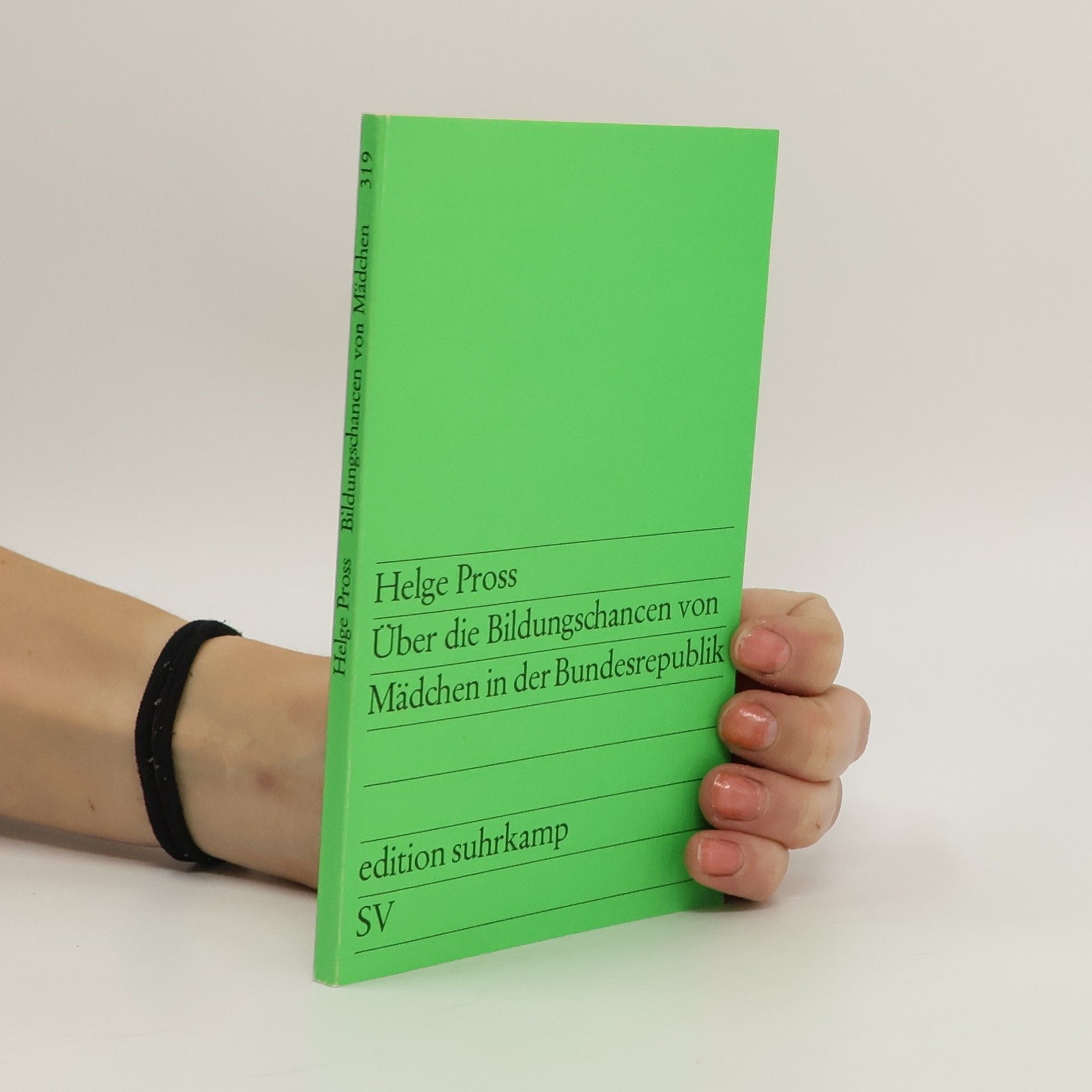 Helge Pross Über die Bildungschancen von Mädchen in der Bundesrepublik