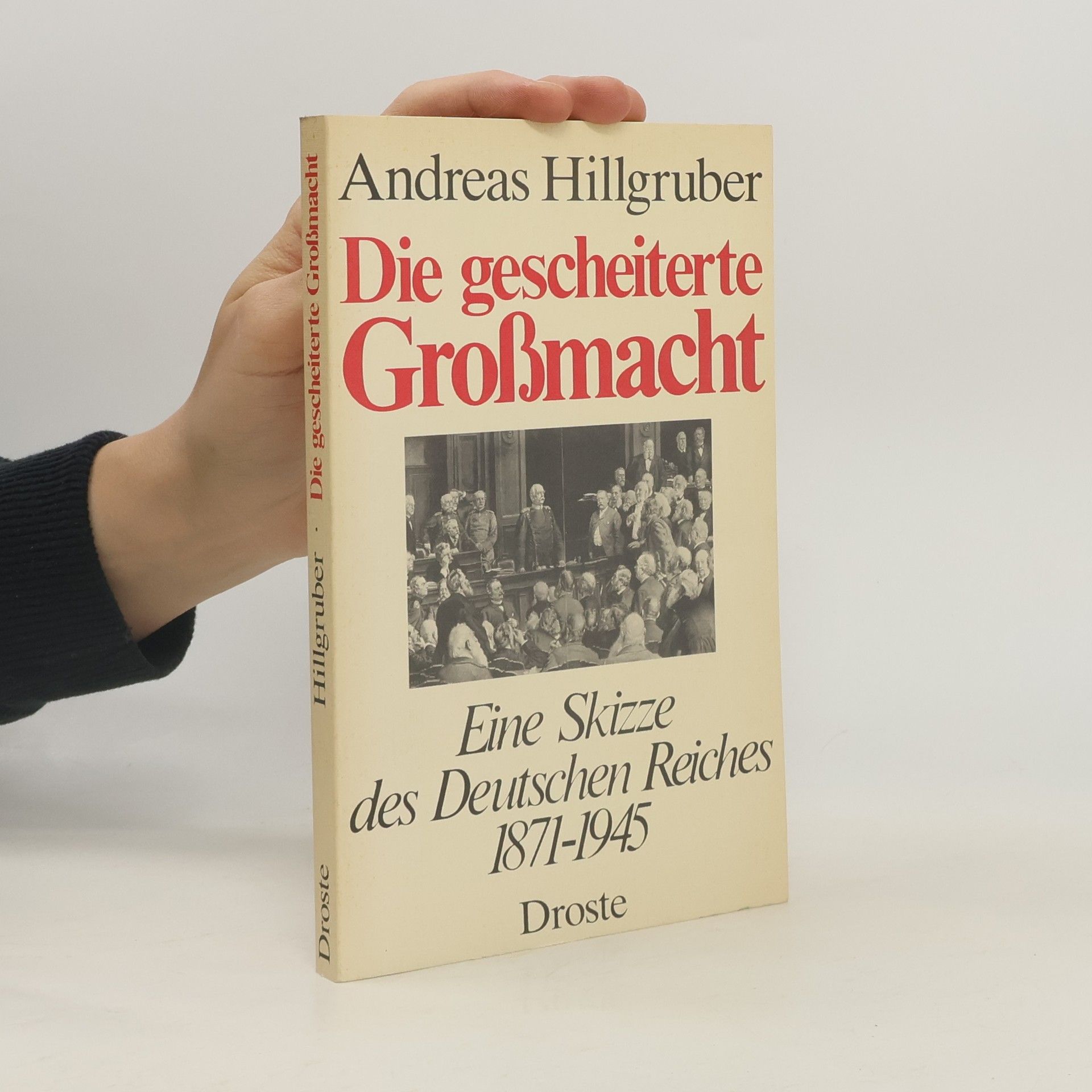 Andreas Hillgruber Die gescheiterte Grossmacht