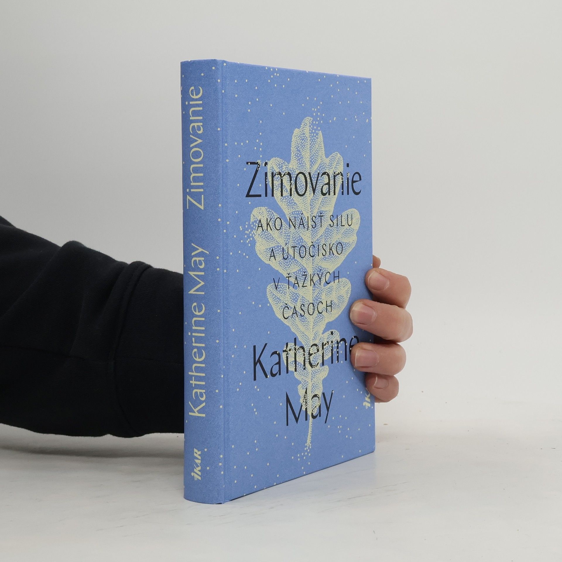 Katherine May Zimovanie: Ako nájsť silu a útočisko v ťažkých časoch