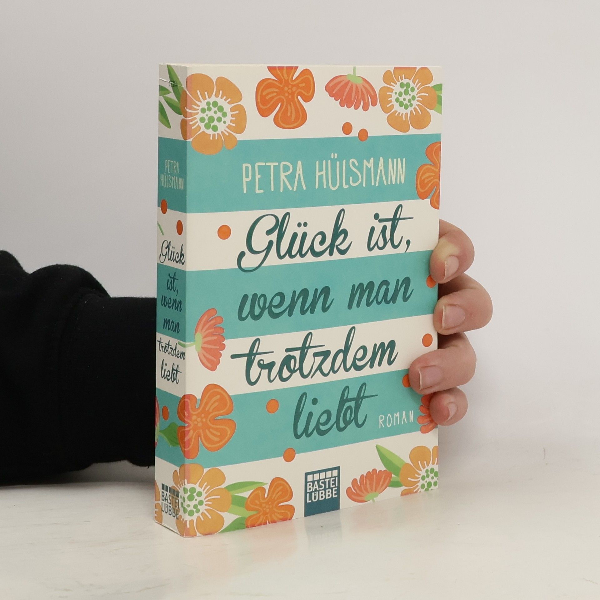 Petra Hülsmann Glück ist, wenn man trotzdem liebt