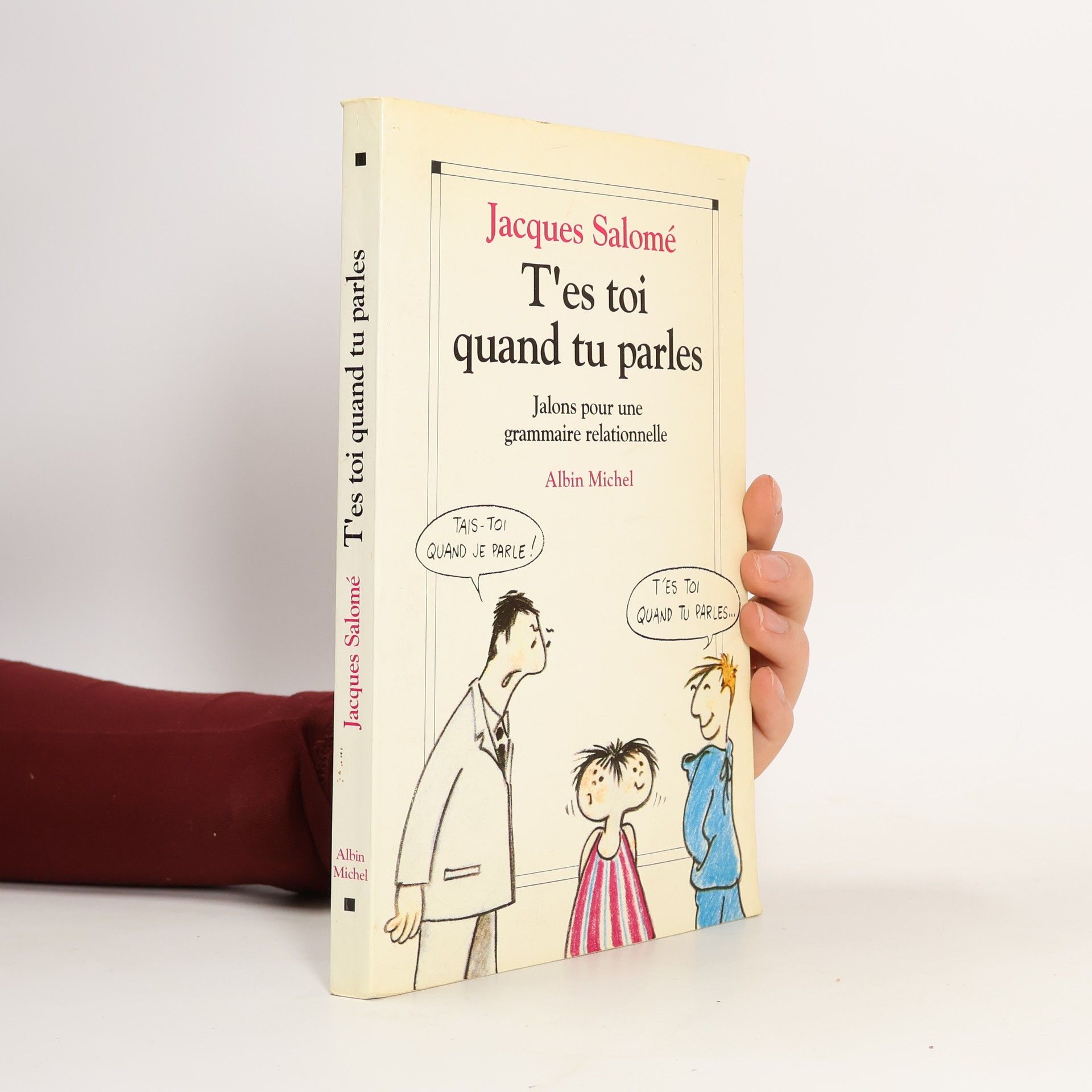 Jacques Salomé T'es-toi quand tu parles