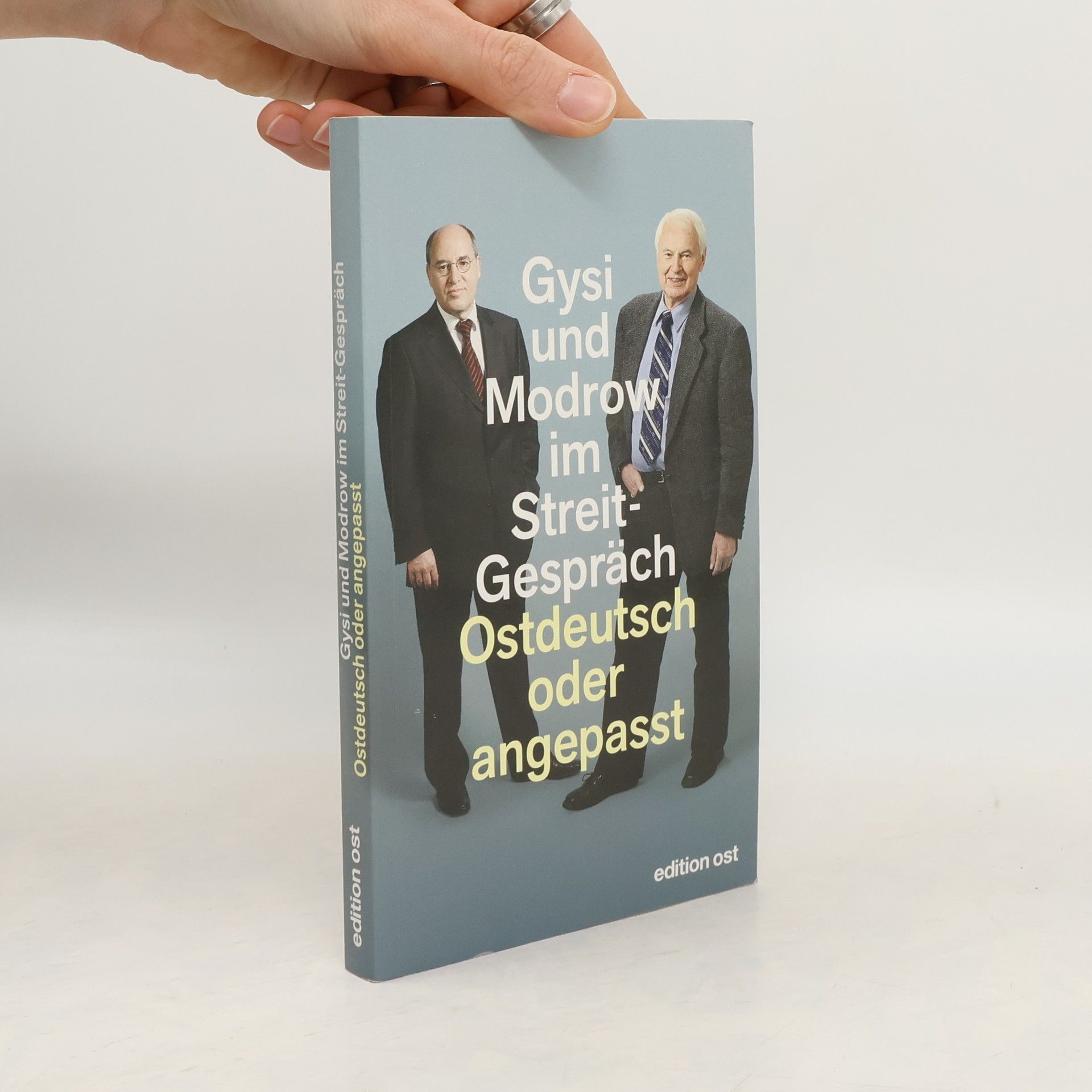 Gregor Gysi Ostdeutsch oder angepasst. Gysi und Modrow im Streitgespräch