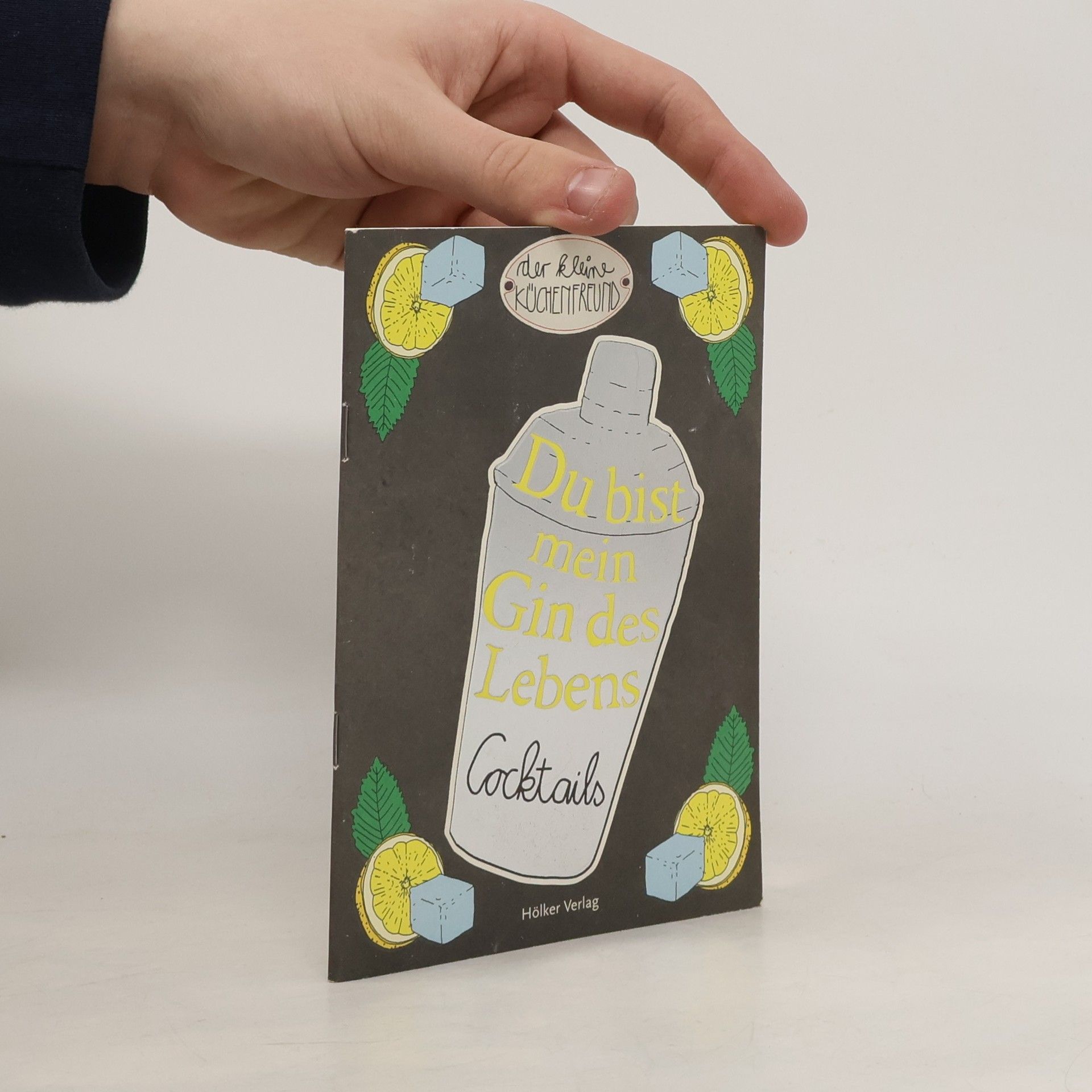 Sophie Schwaiger Der kleine Küchenfreund: Du bist mein Gin des Lebens