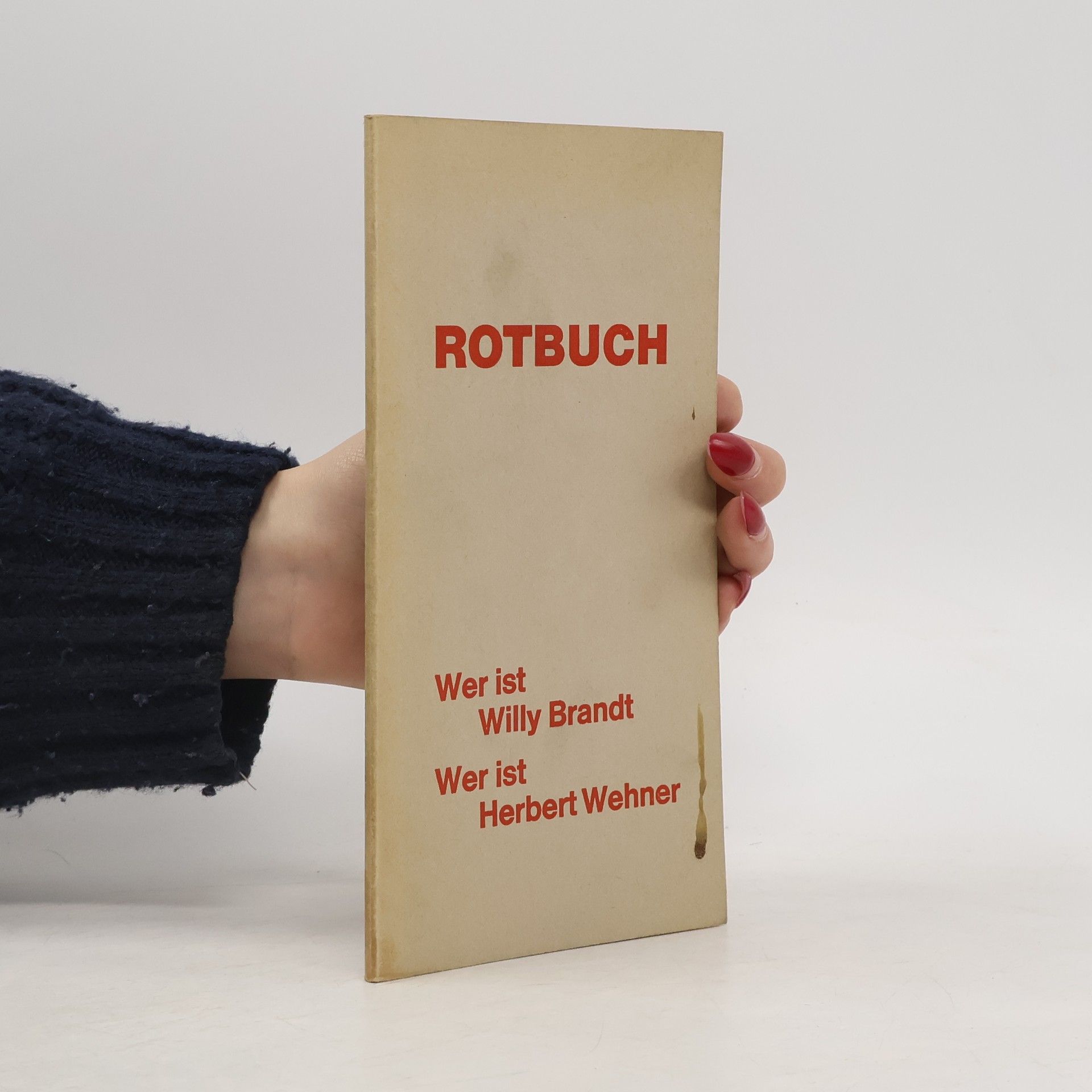 Autorenkollektiv Rotbuch. Wer ist Willy Brandt. Wer ist Herbert Wehner