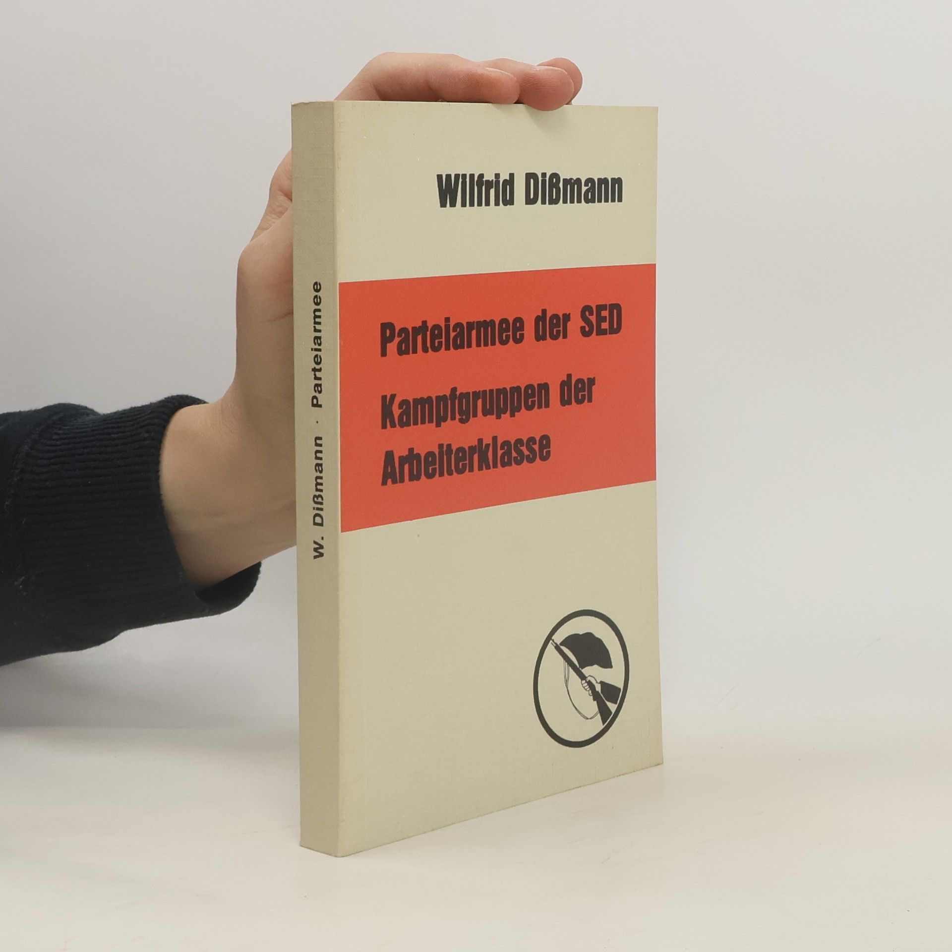 Wilfrid Dißmann Parteiarmee der SED