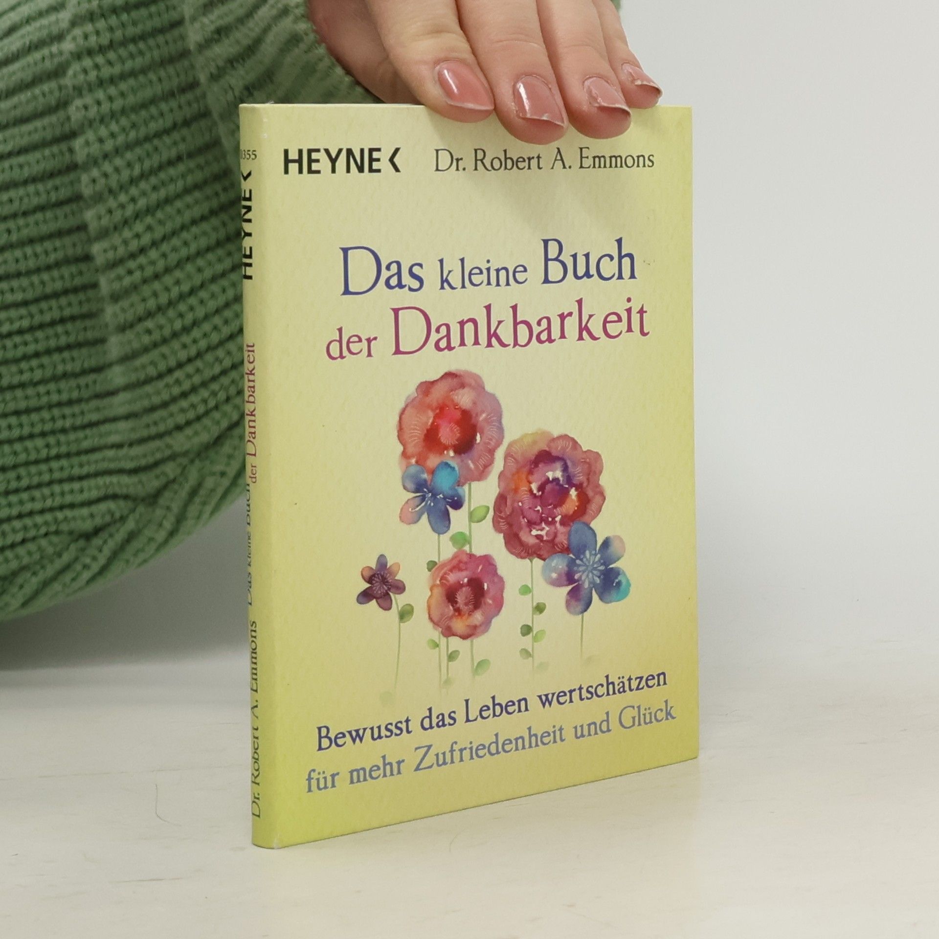 Robert A. Emmons Das kleine Buch der Dankbarkeit
