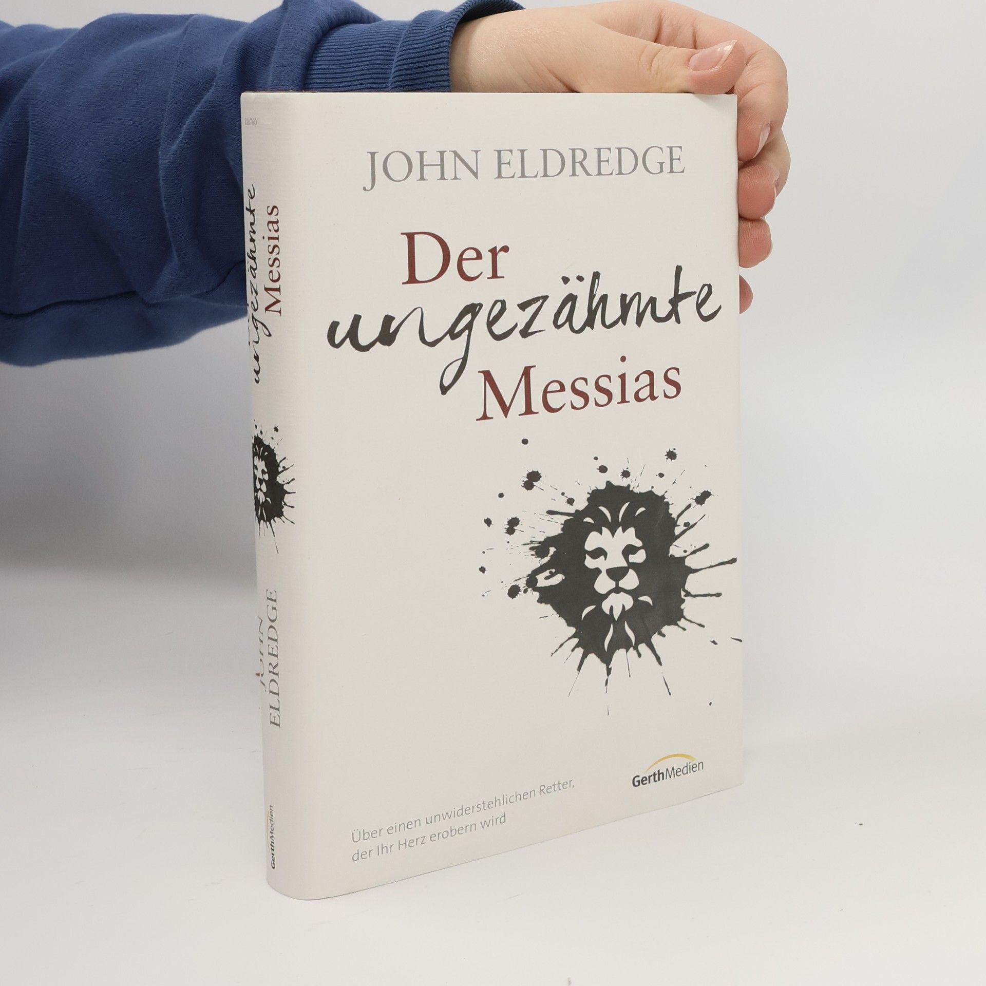 John Eldredge Der ungezähmte Messias