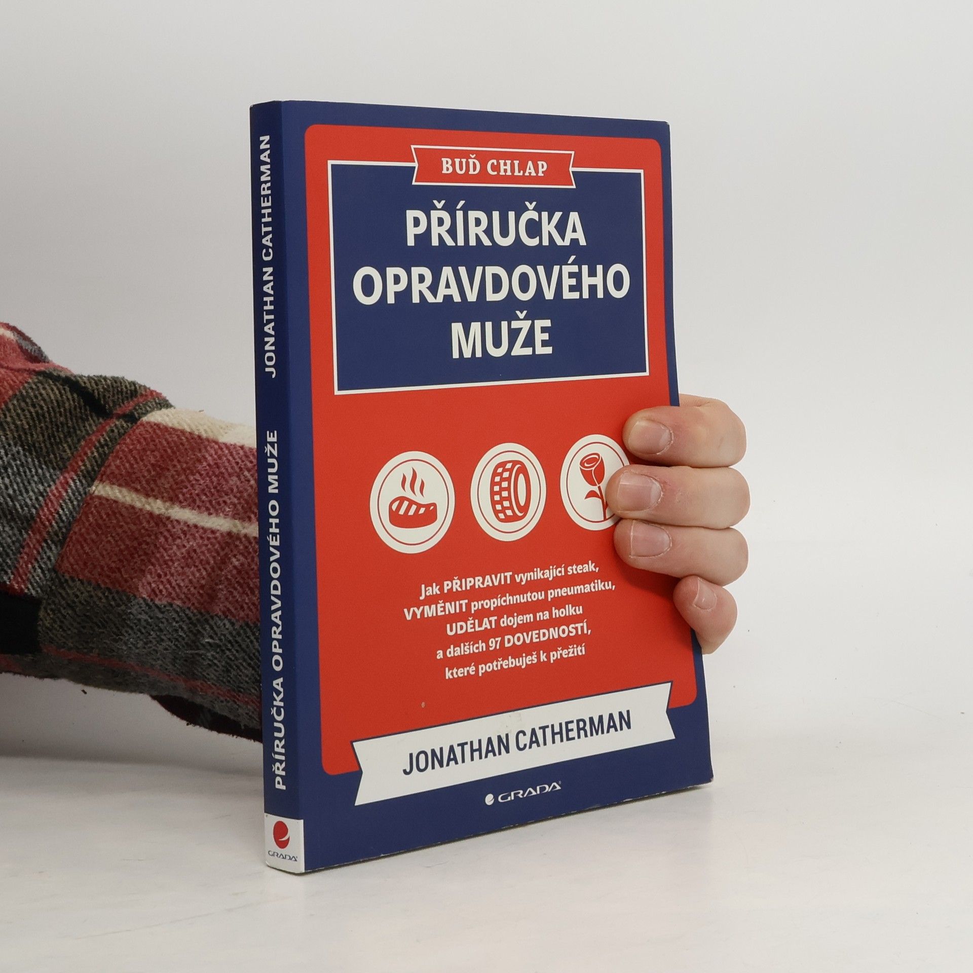 Jonathan Catherman Buď chlap. Příručka opravdového muže