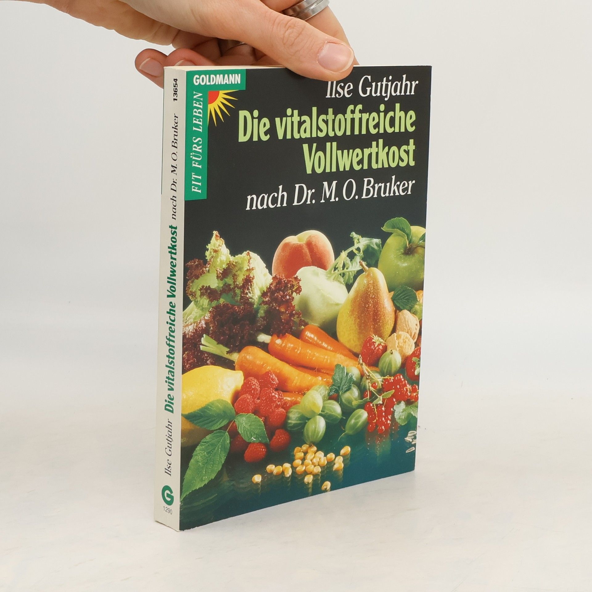 Die vitalstoffreiche Vollwertkost nach Dr. M. O. Bruker