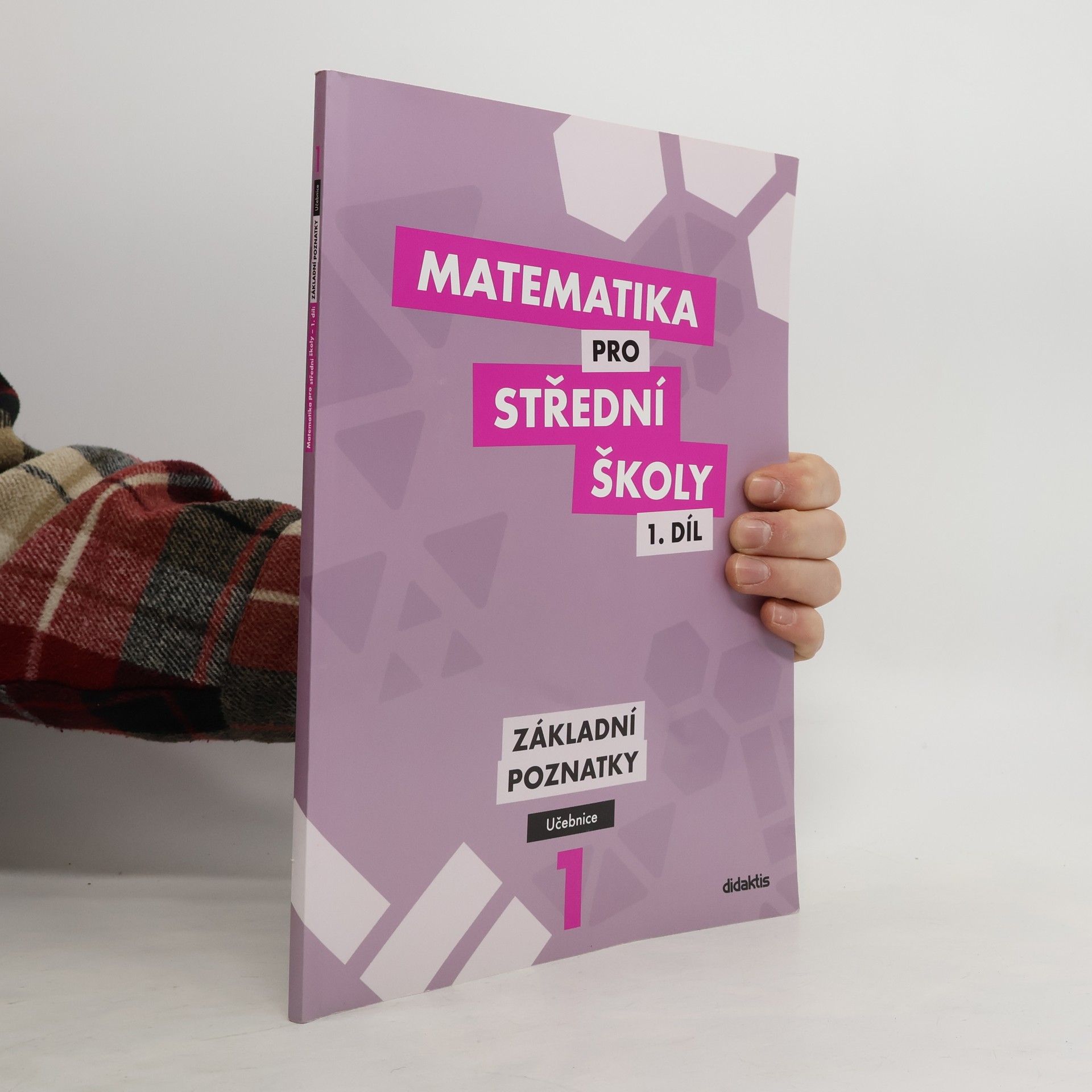 Blanka Škaroupková Matematika pro střední školy I. Základní poznatky. Učebnice