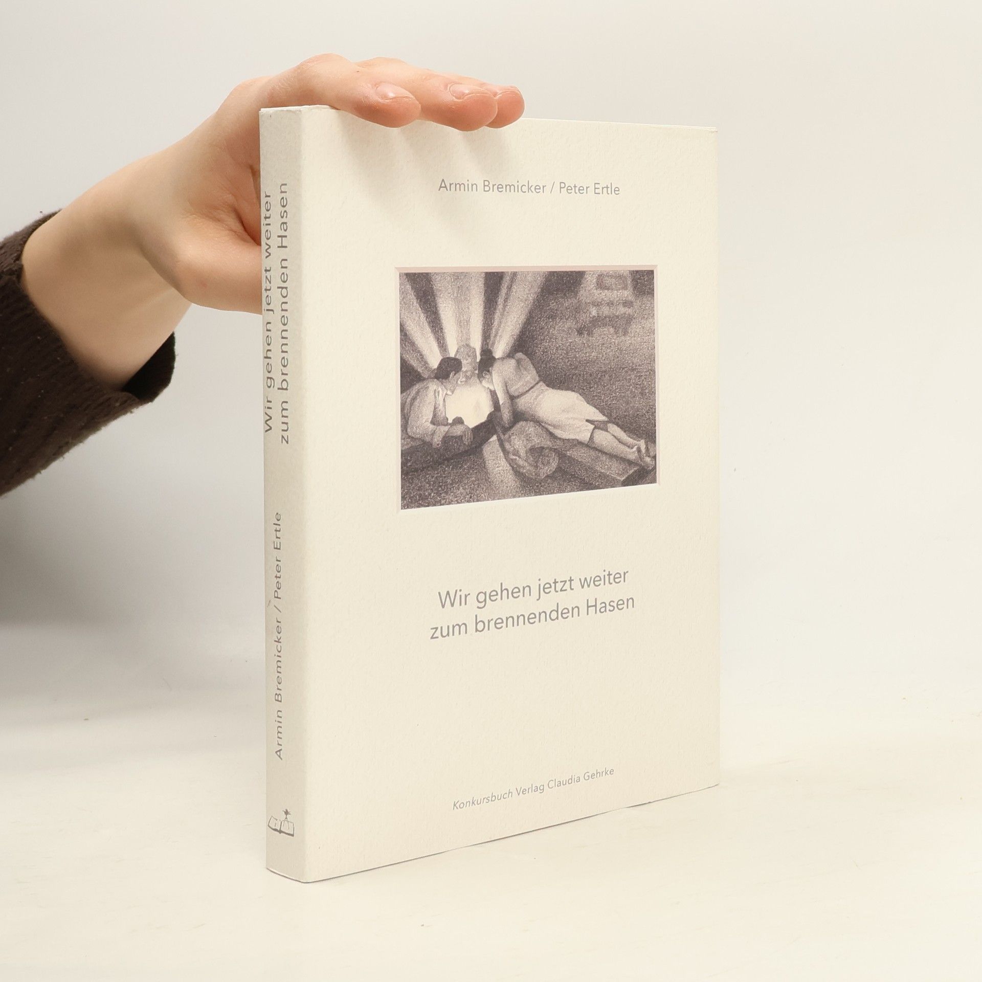 Armin Bremicker Wir gehen jetzt weiter zum brennenden Hasen