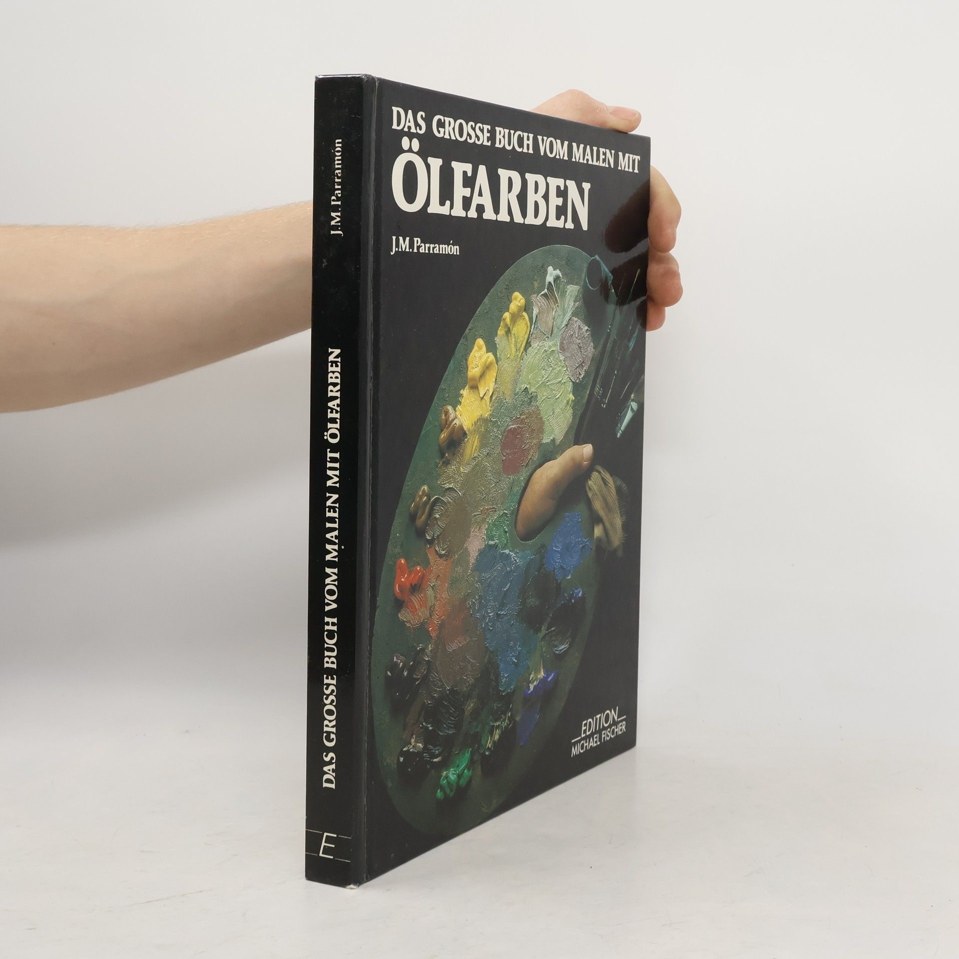 José María Parramón Das grosse Buch vom Malen mit Ölfarben