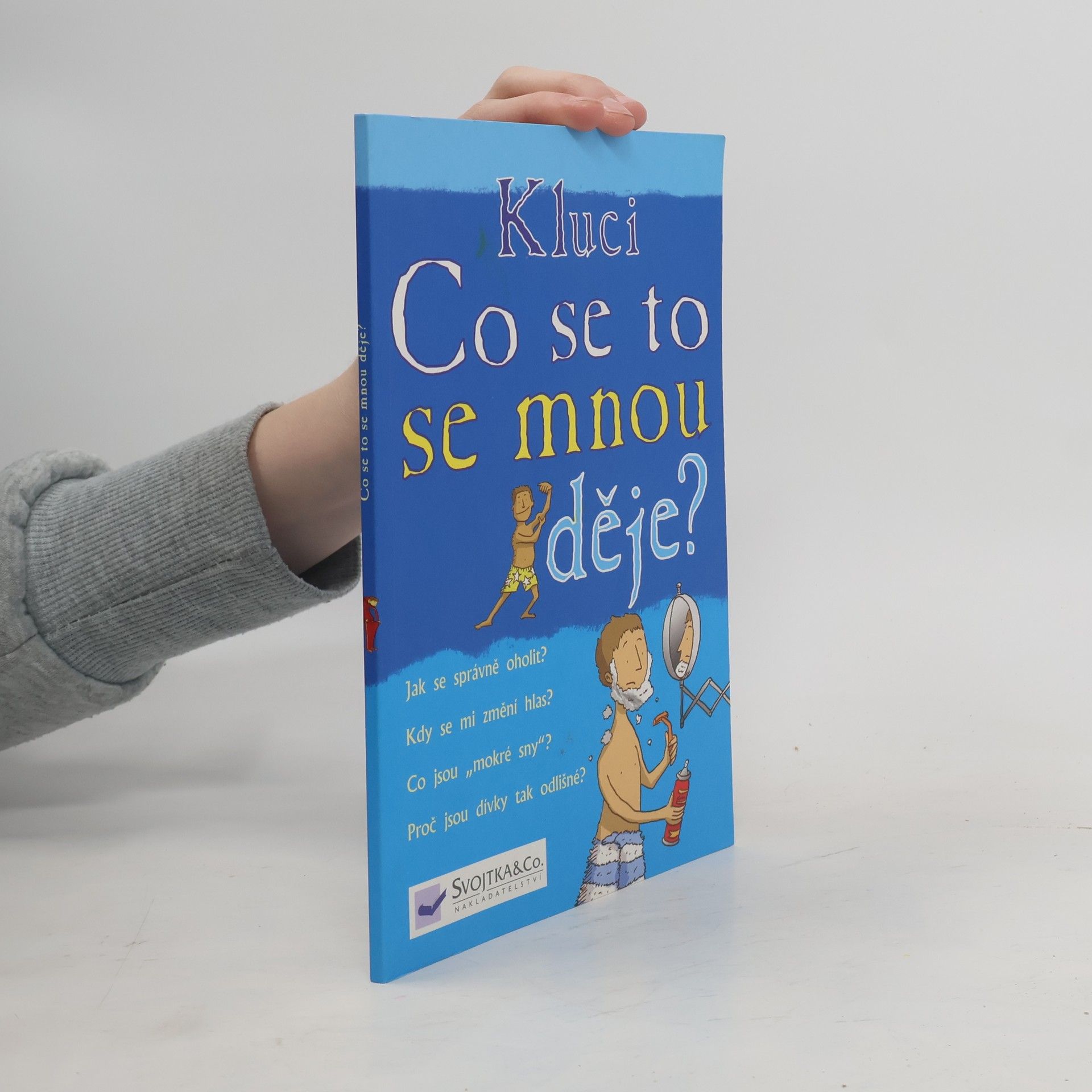 Co se to se mnou děje? Kluci