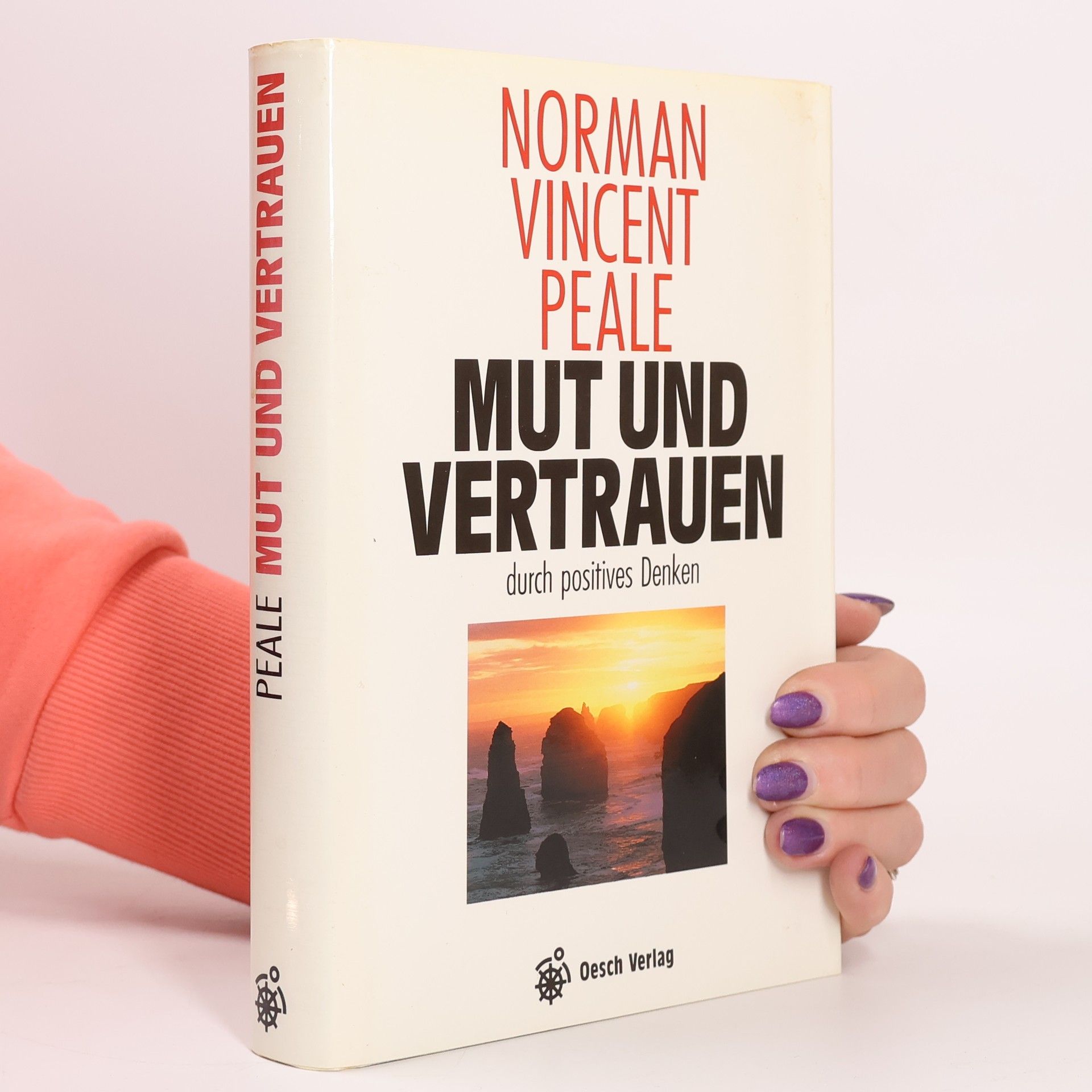 Norman Vincent Peale Mut und Vertrauen durch positives Denken