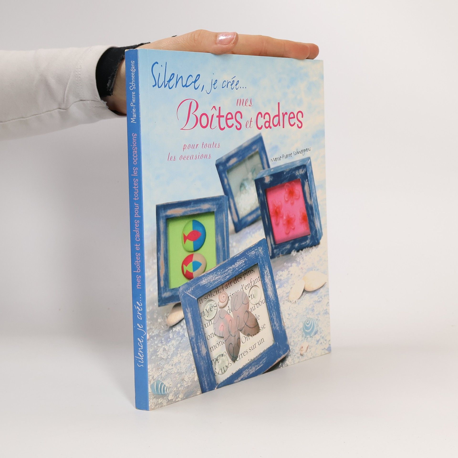 Marie-Pierre Schneegans Silence, je crée... mes Boîtes et cadres