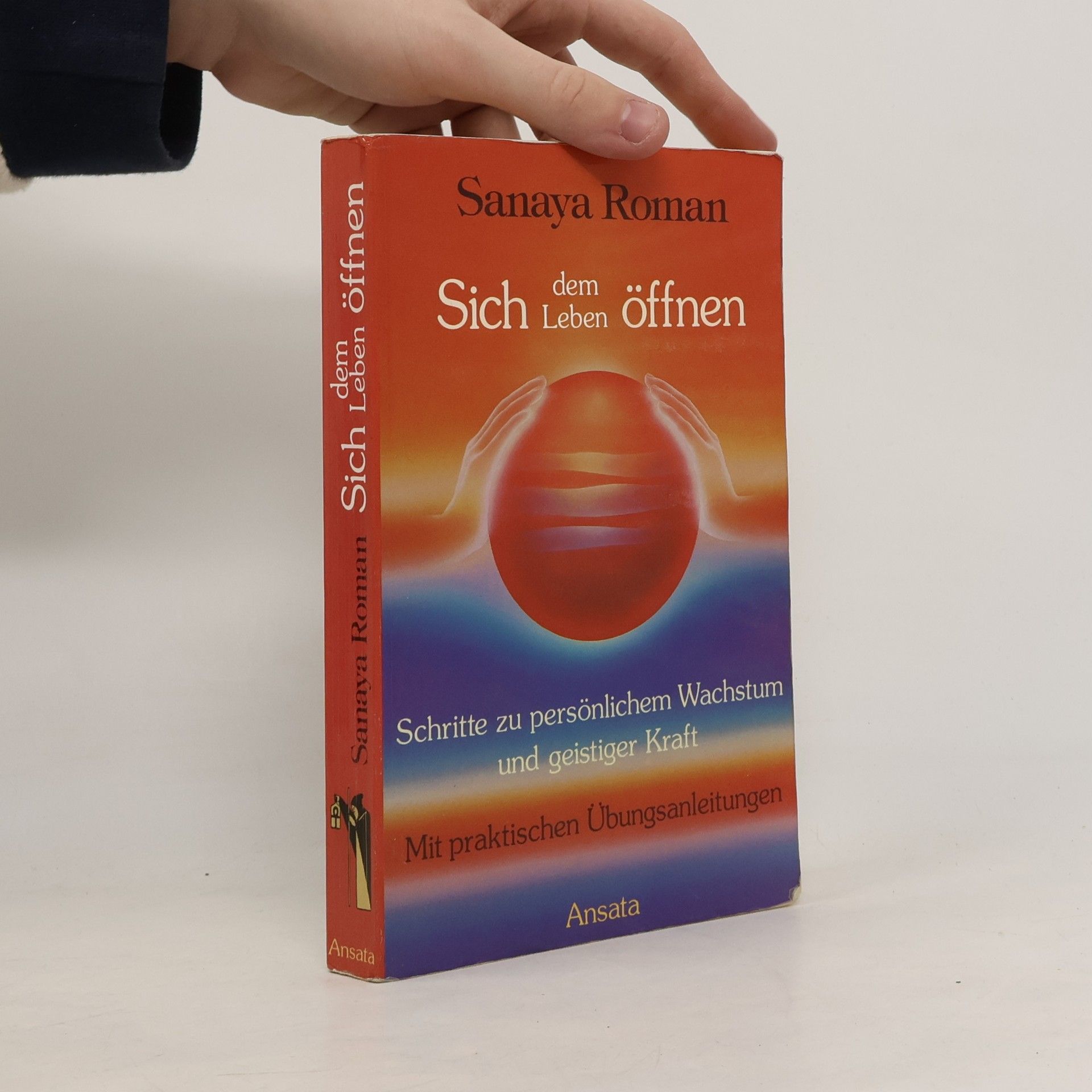 Sanaya Roman Sich dem Leben öffnen