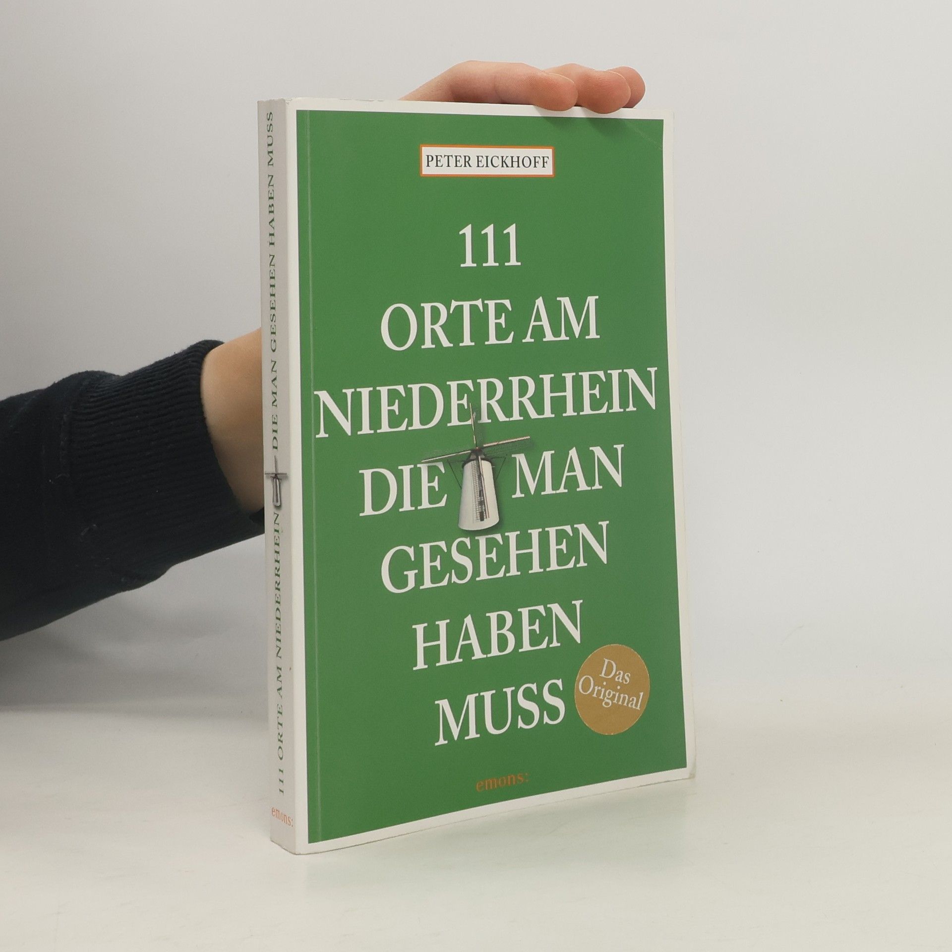 Jens-Peter Eickhoff 111 Orte am Niederrhein, die man gesehen haben muss