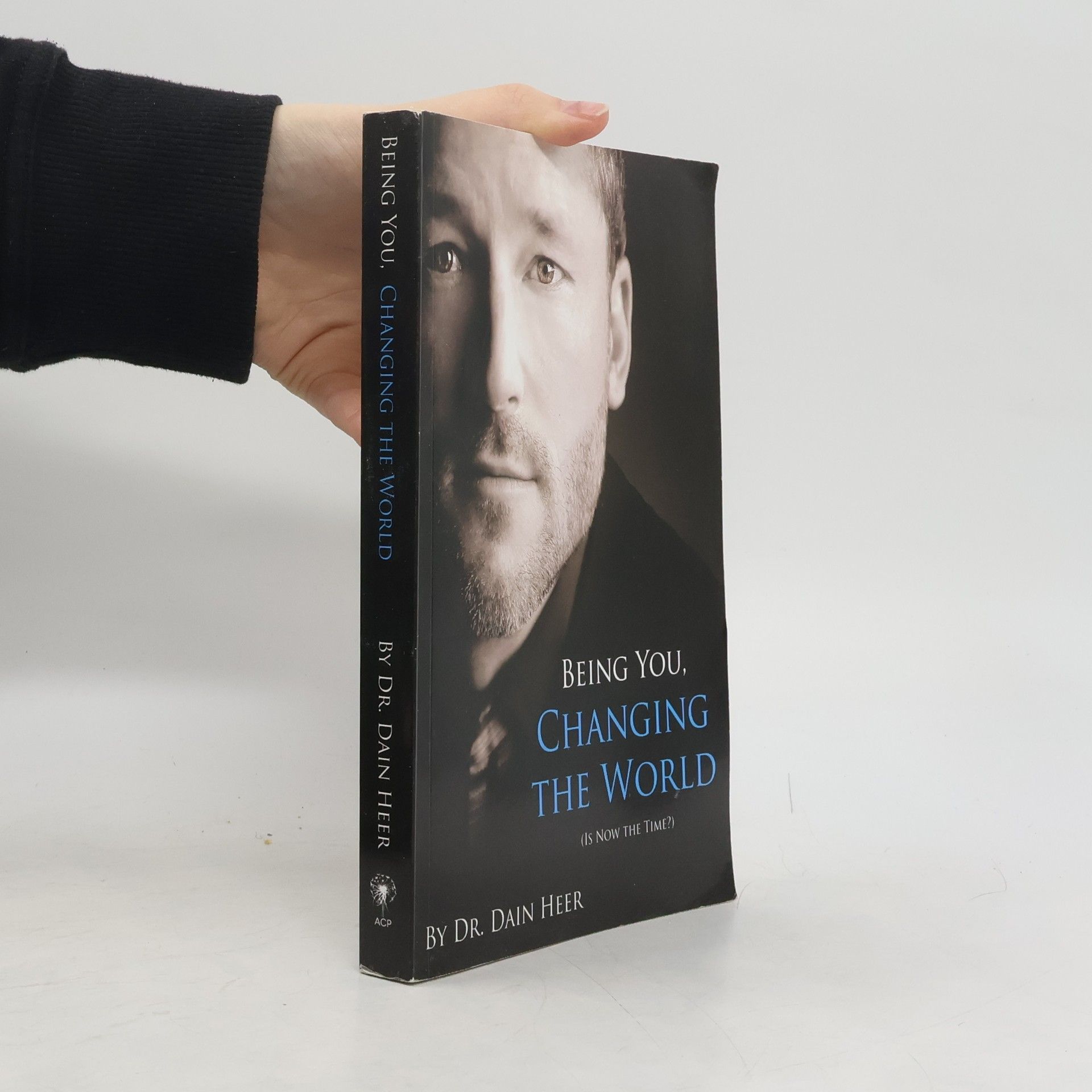 Dr. Dain Heer Being You, Changing the World