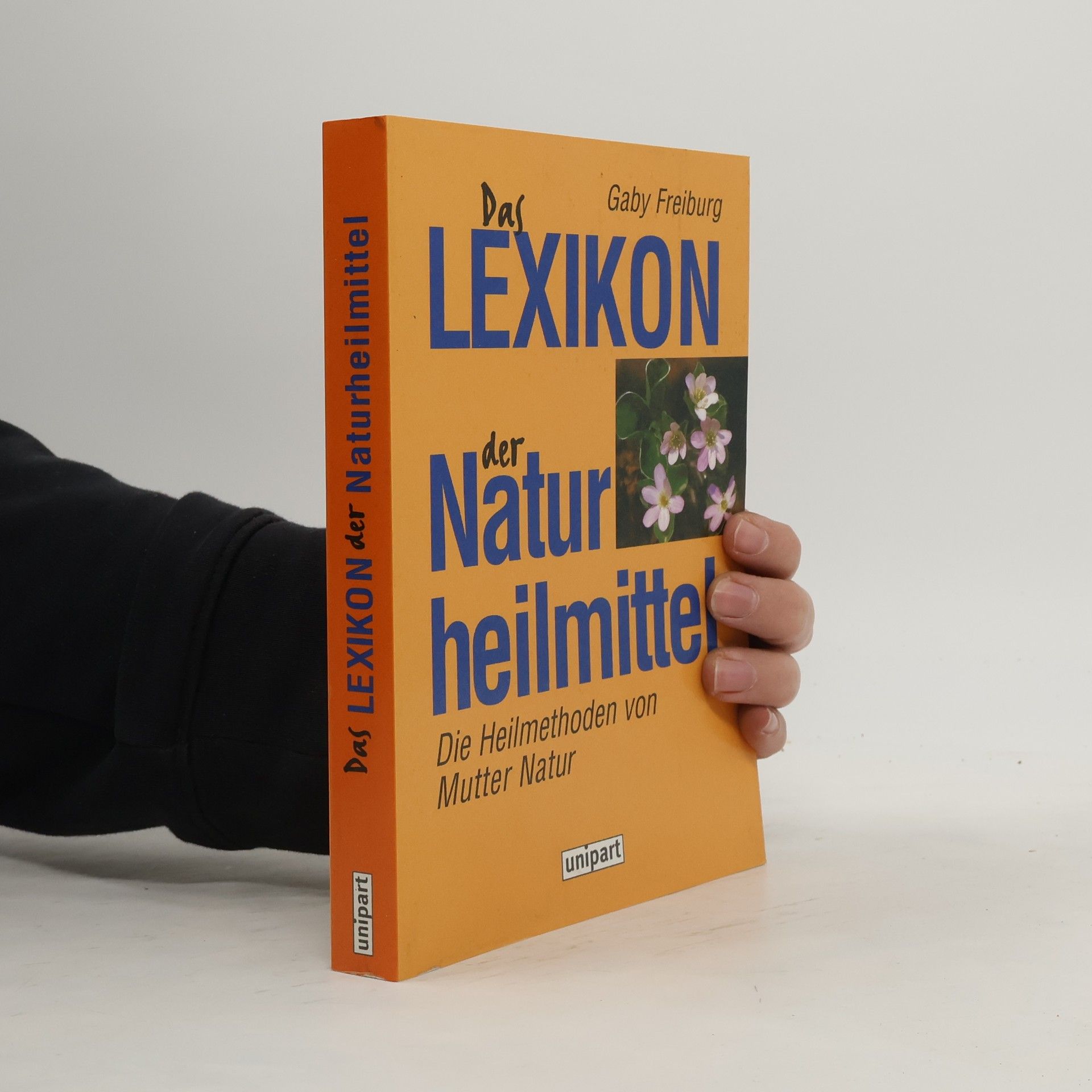 Gaby Freiburg Das Lexikon der Naturheilmittel