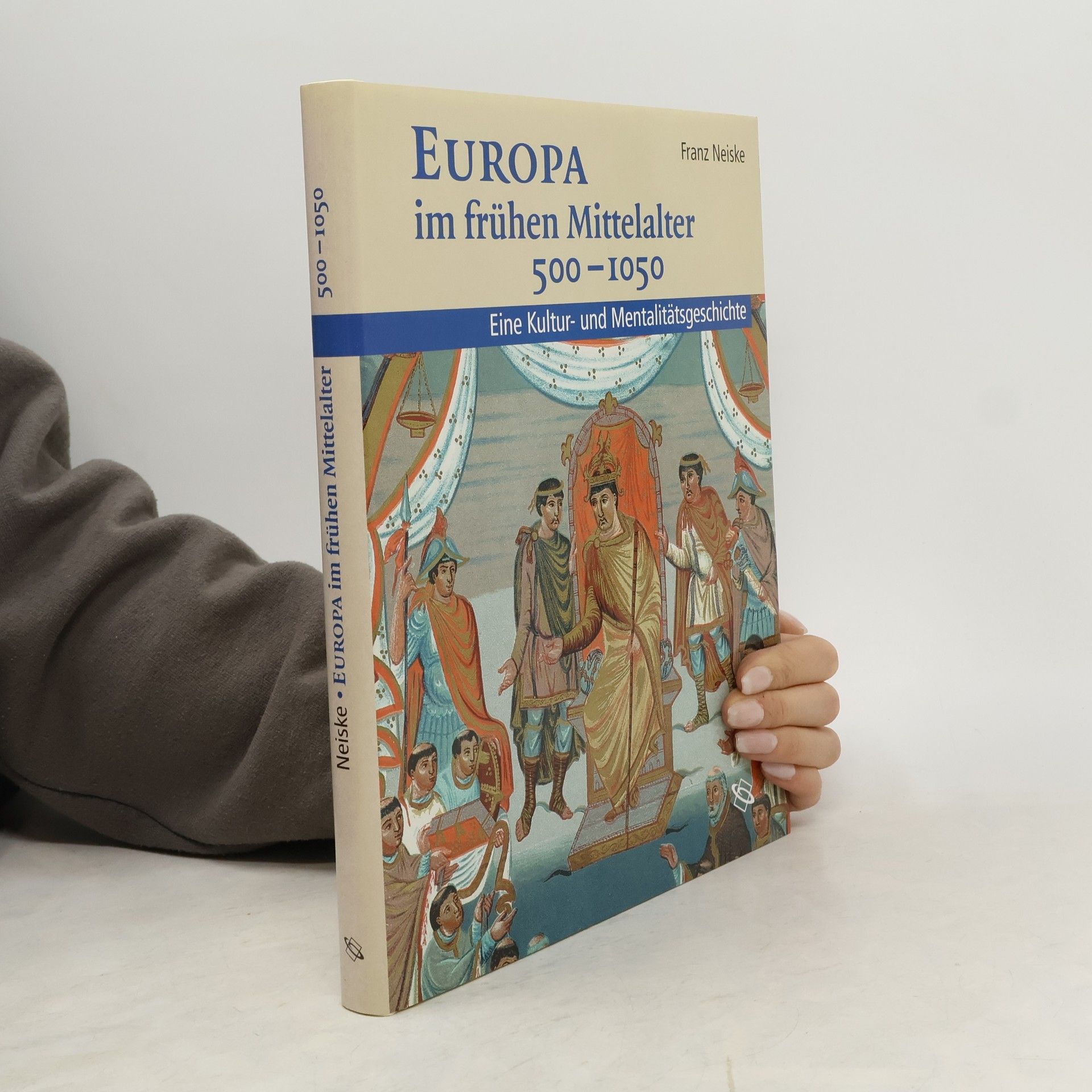 Franz Neiske Europa im frühen Mittelalter 500-1050