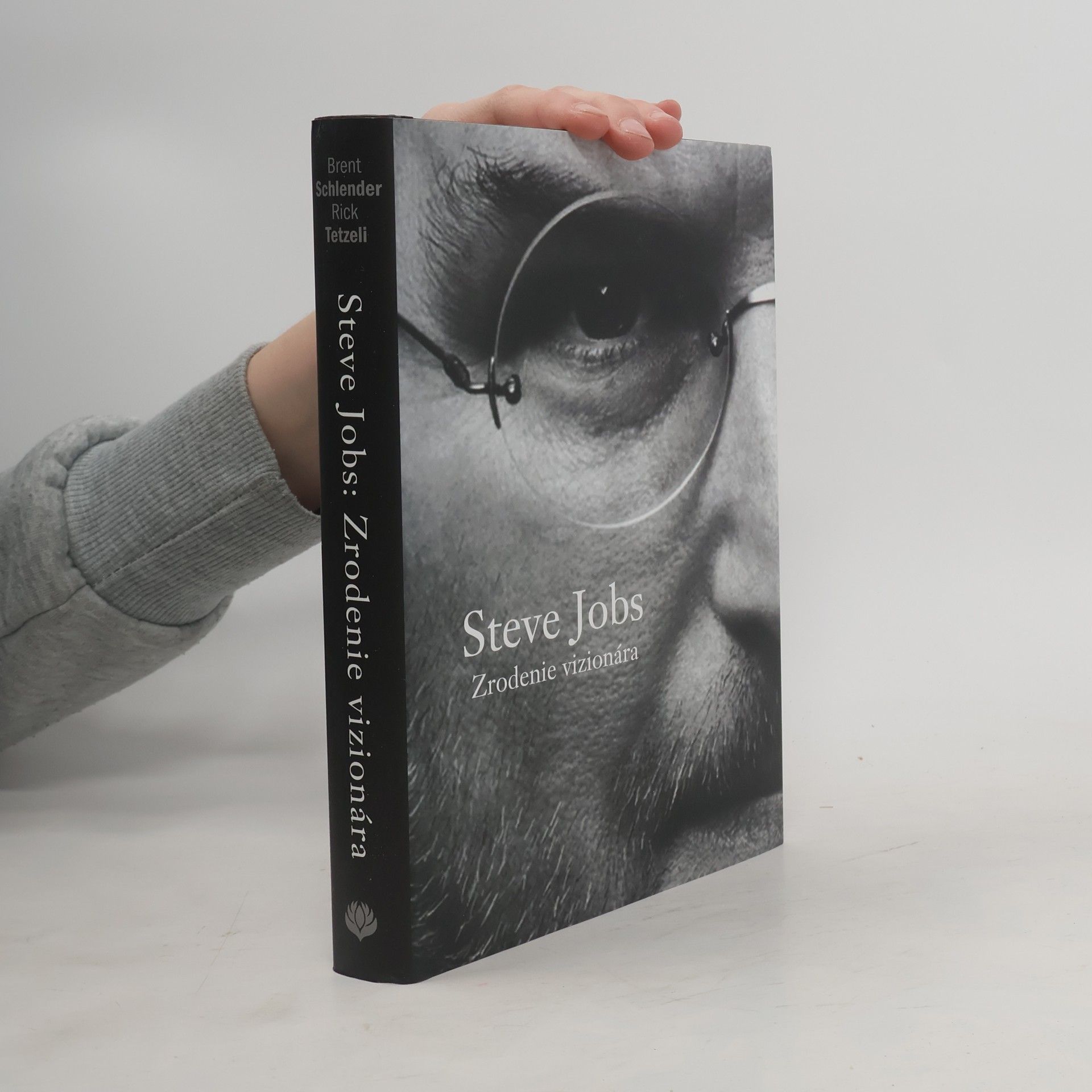 Brent Schlender Steve Jobs: Zrodenie vizionára