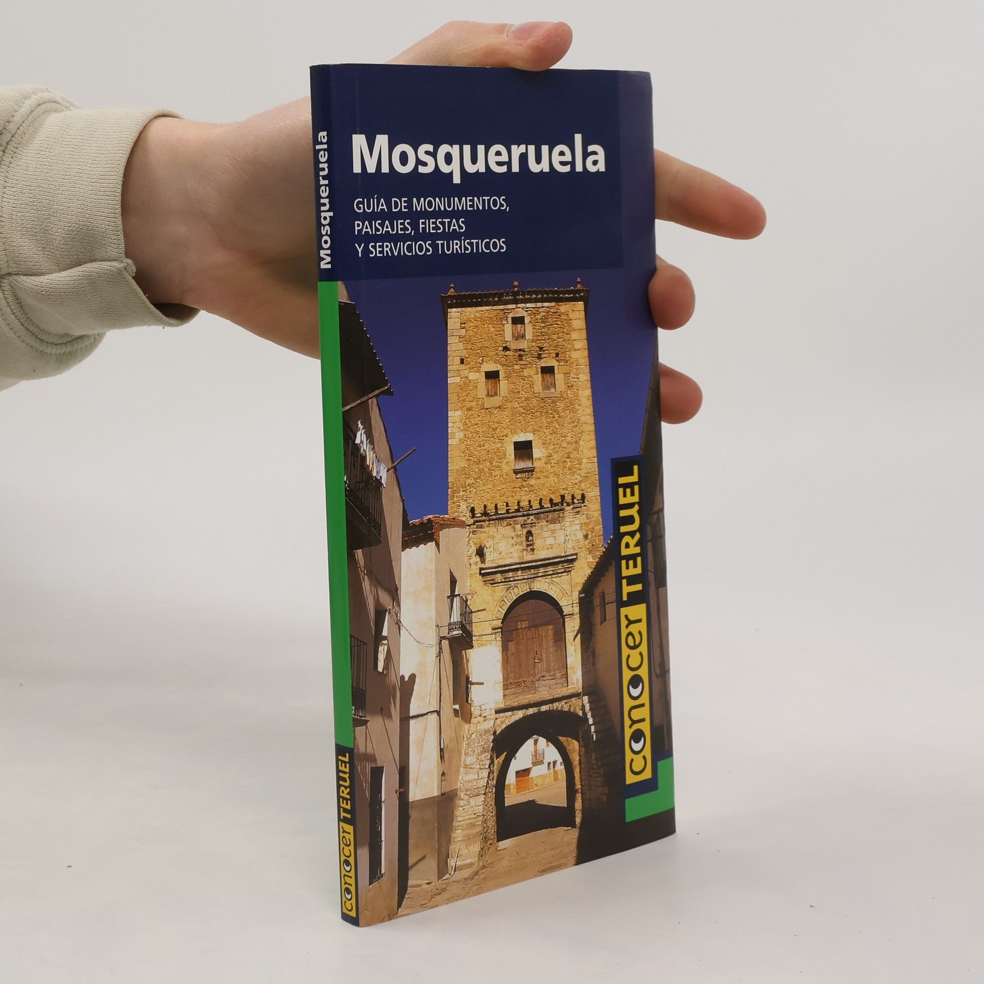 José F. Casabona Sebastián Mosqueruela: guía de monumentos, paisajes, fiestas y servicios turísticos