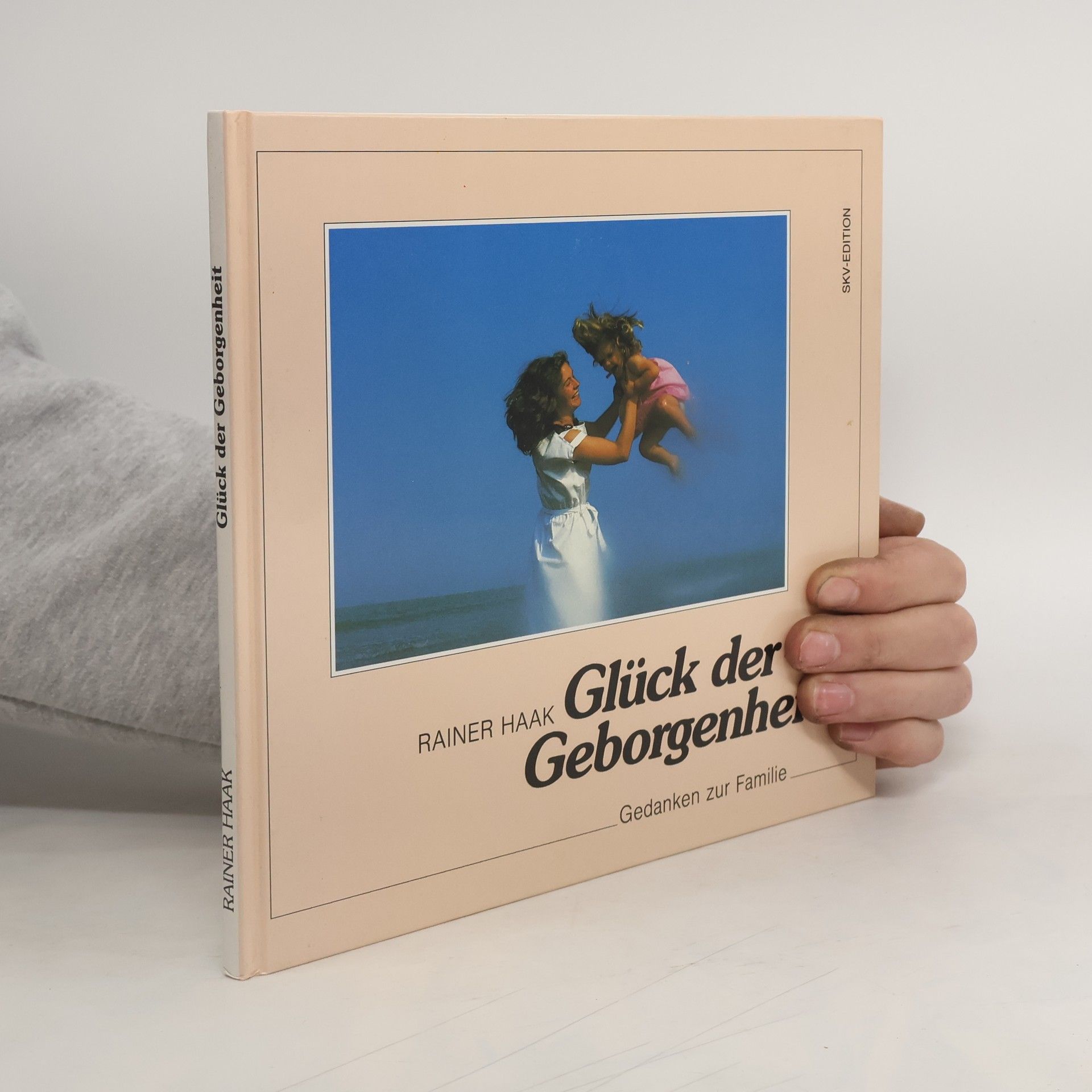 Rainer Haak Glück der Geborgenheit