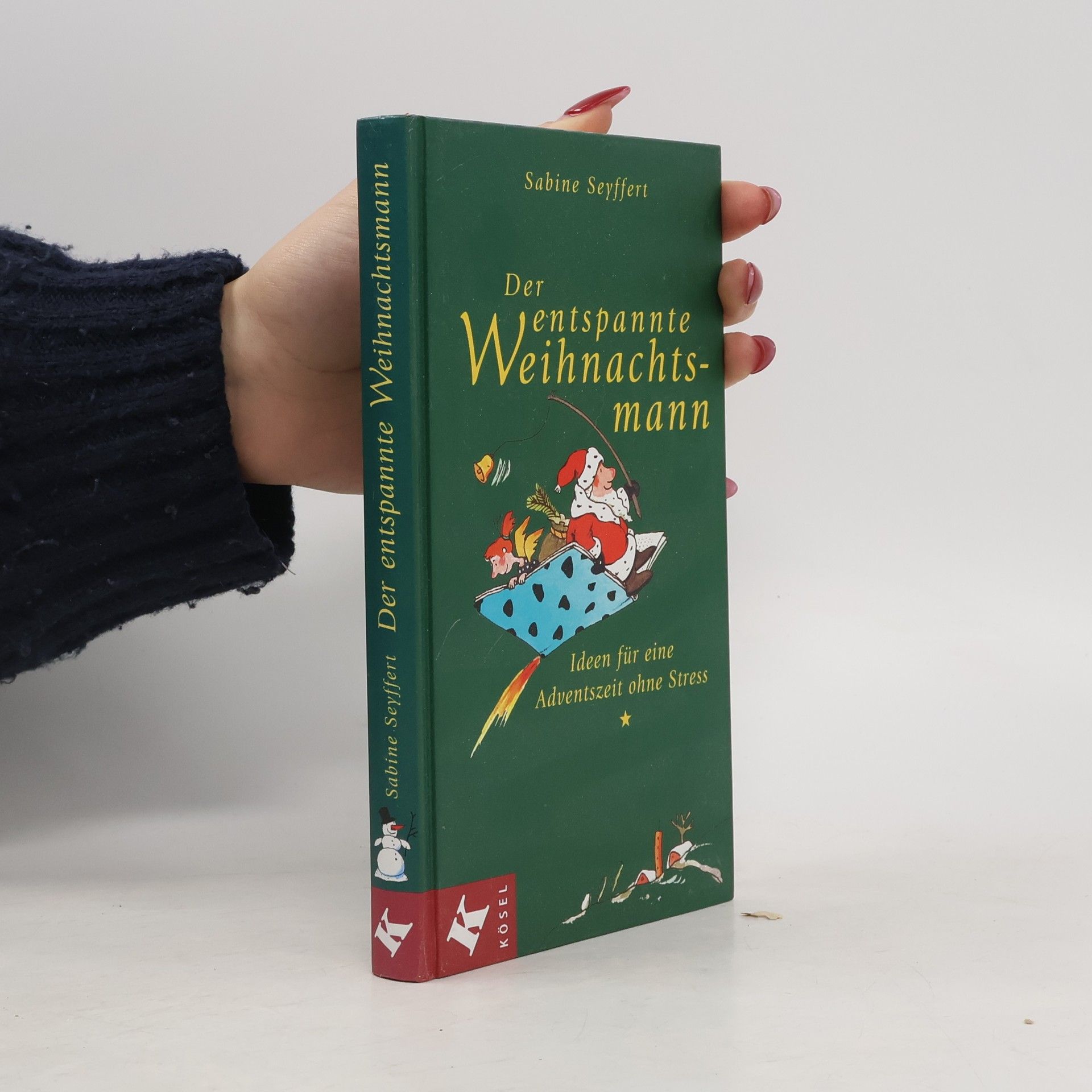 Sabine Seyffert Der entspannte Weihnachtsmann. Ideen für eine Adventszeit ohne Stress