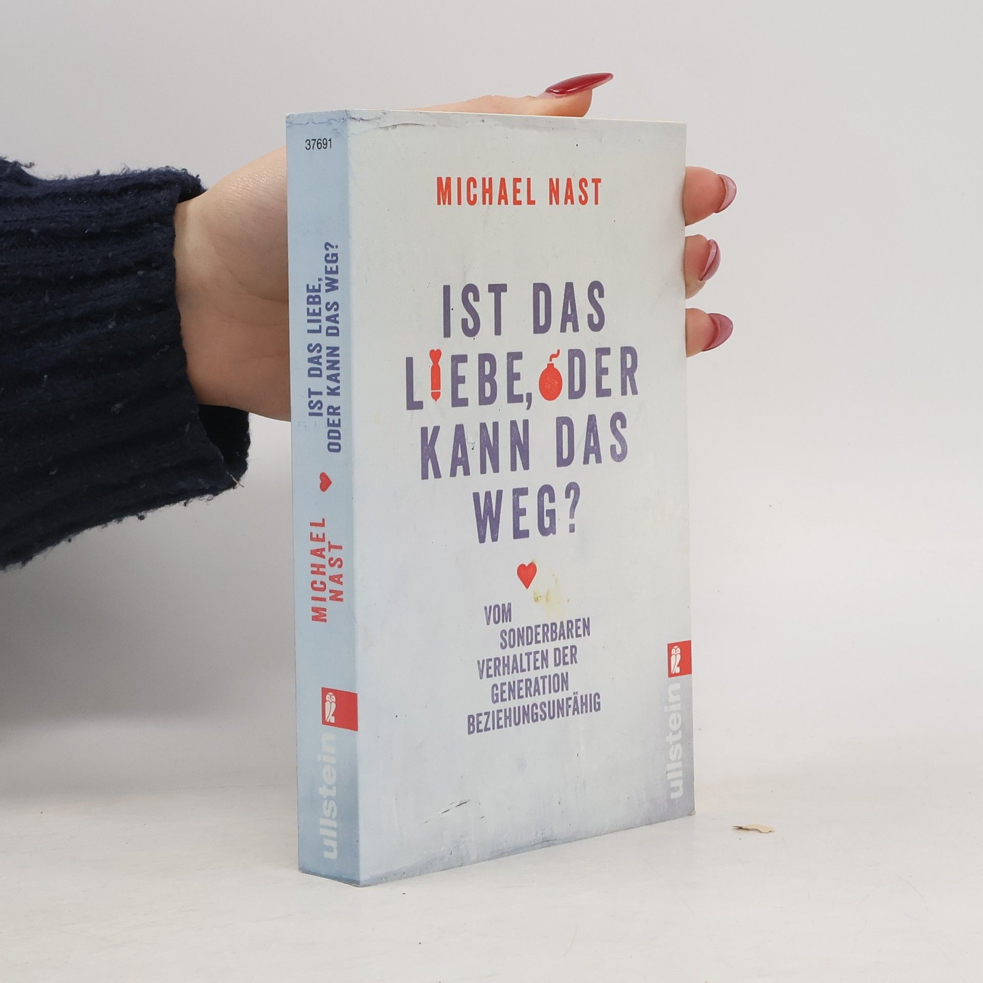 Michael Nast Ist das Liebe, oder kann das weg?