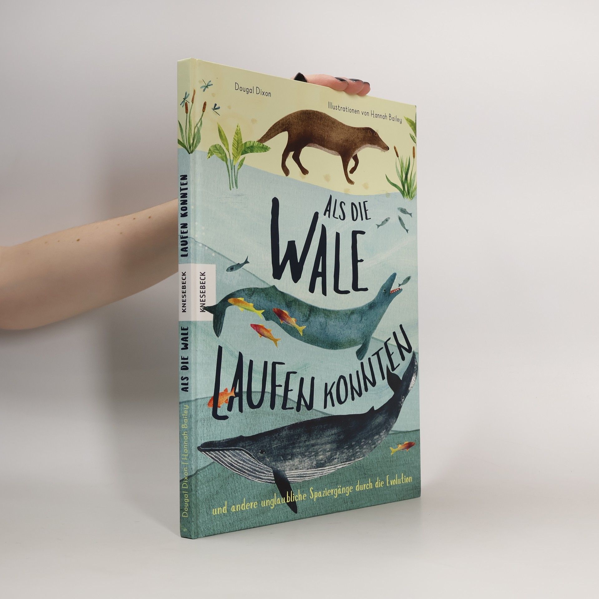 Als die Wale laufen konnten und andere unglaubliche Spaziergänge durch die Evolution