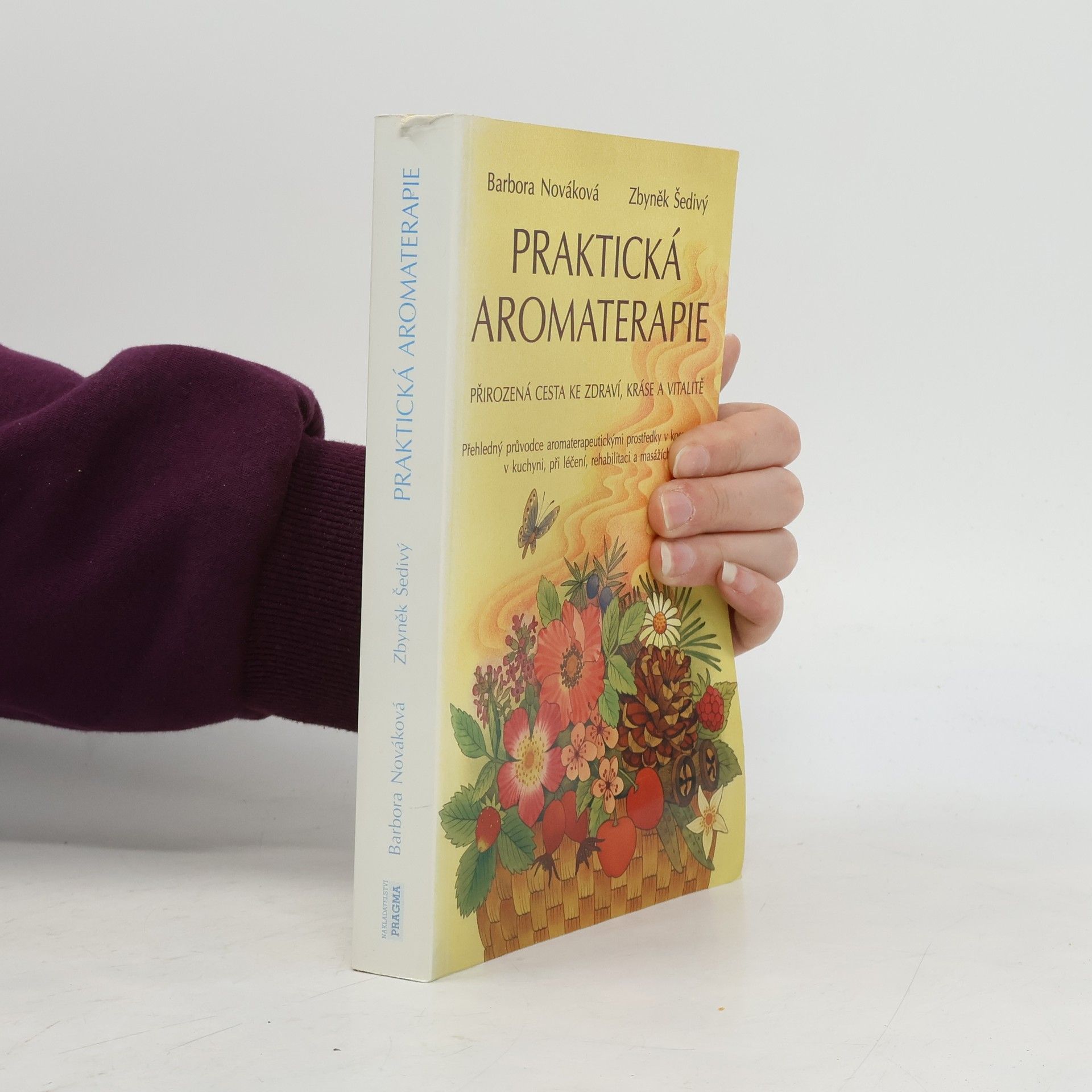 Praktická aromaterapie: Přirozená cesta ke zdraví, kráse a vitalitě