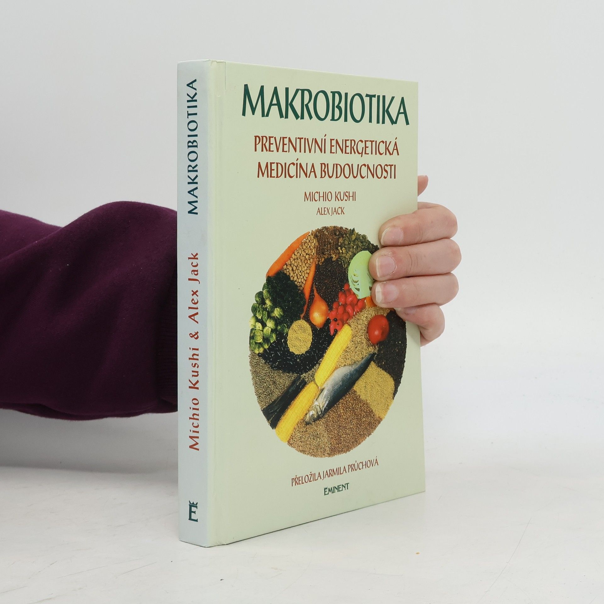 Michio Kushi Makrobiotika. Preventivní energetická medicína budoucnosti