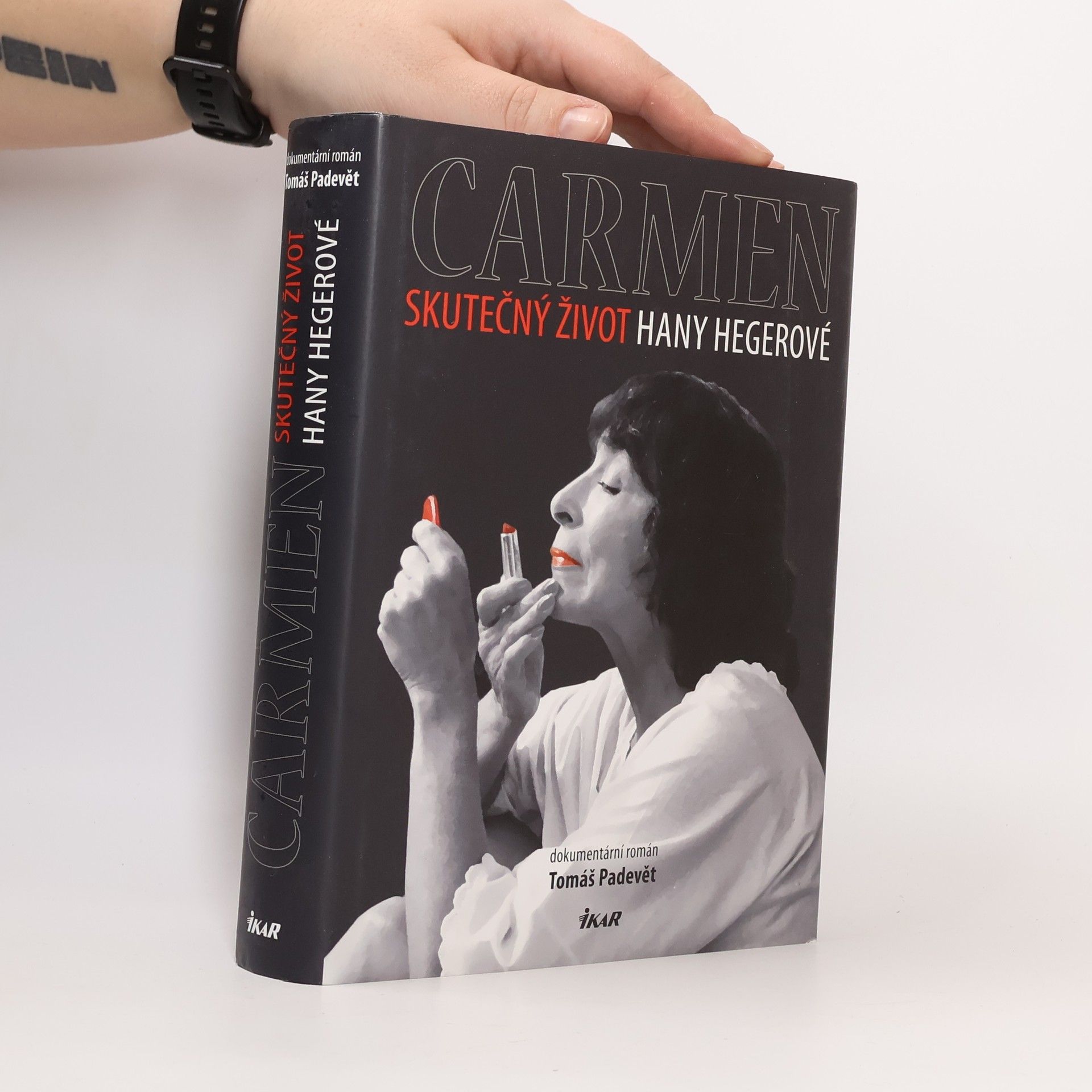 Tomáš Padevět Carmen. Skutečný život Hany Hegerové