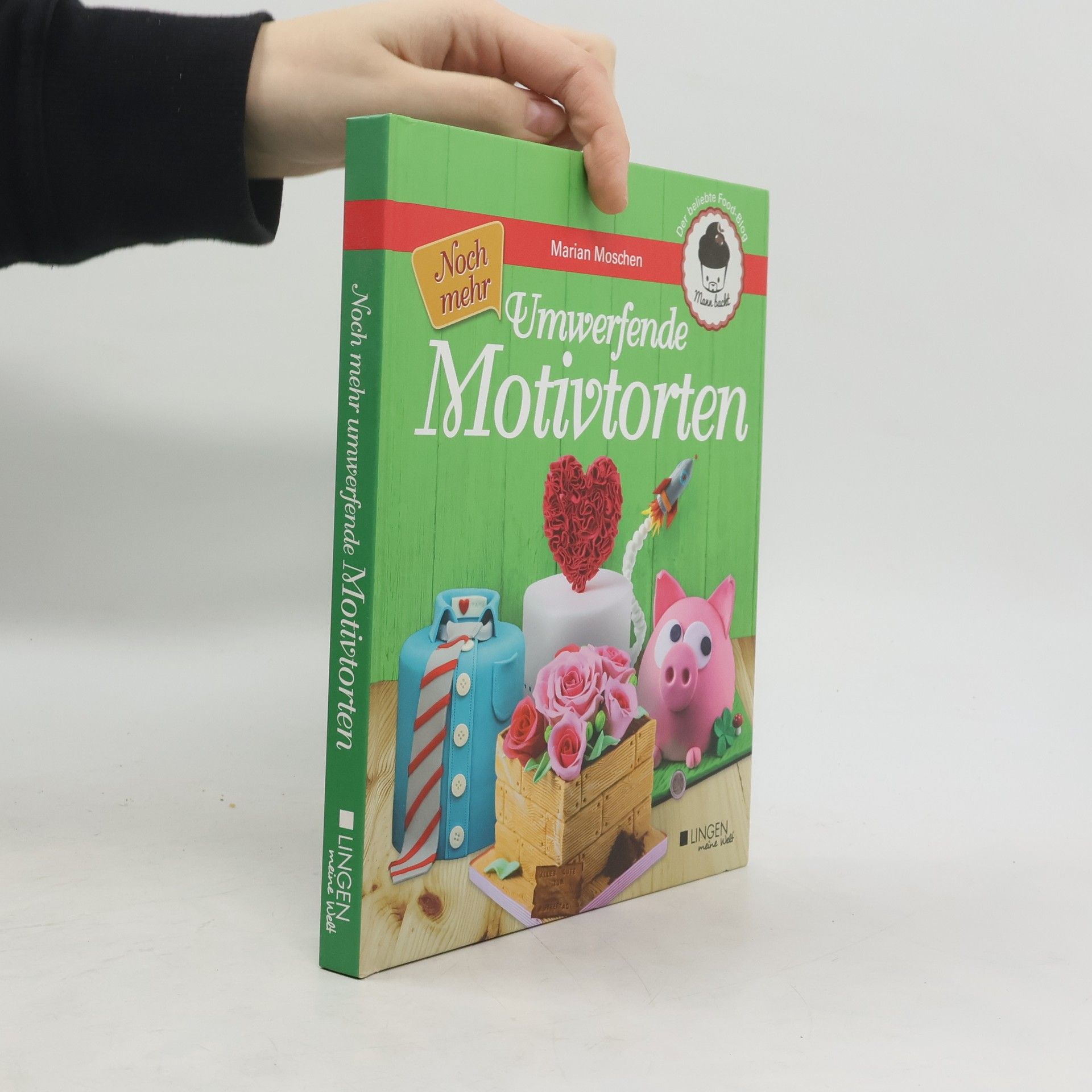 Marian Moschen Noch mehr umwerfende Motivtorten