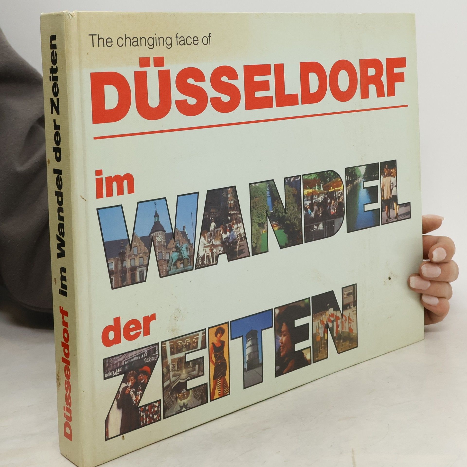 Gerd Kahmann The Changing Face of Düsseldorf im Wandel der Zeiten