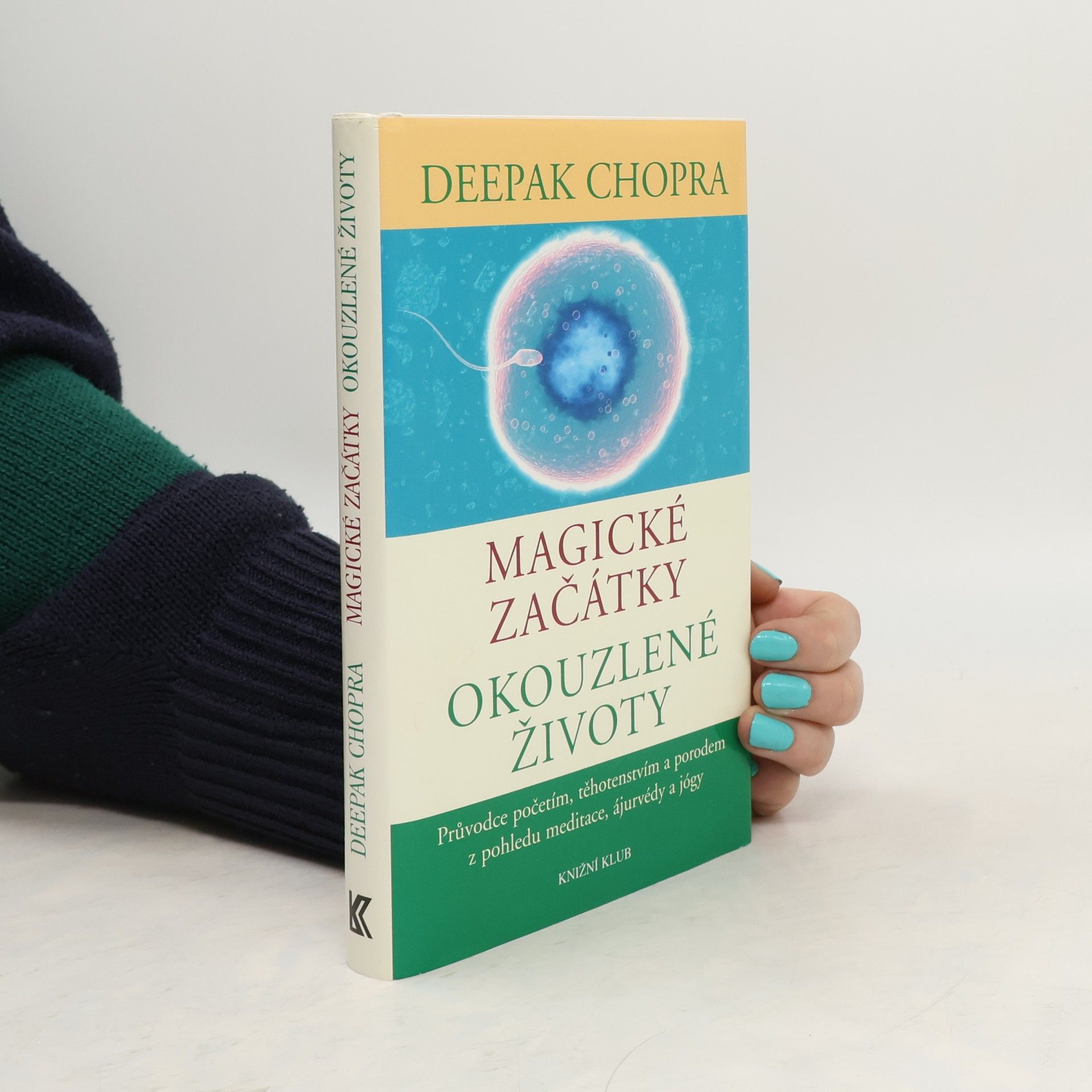 Deepak Chopra Magické začátky, okouzlené životy