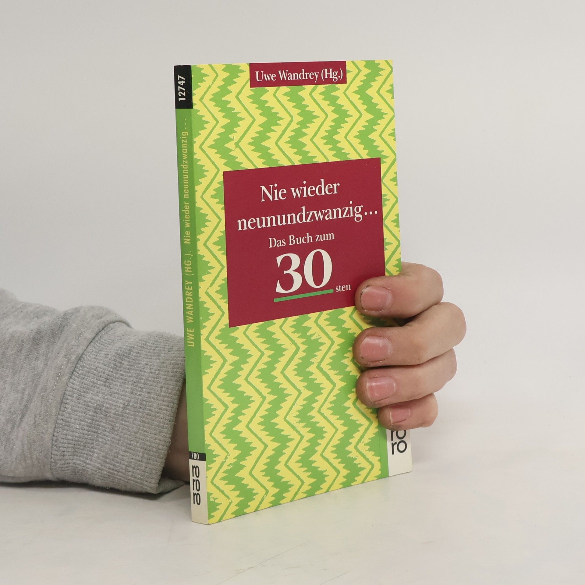 Uwe Wandrey Nie wieder neunundzwanzig ...Das Buch zum 30sten