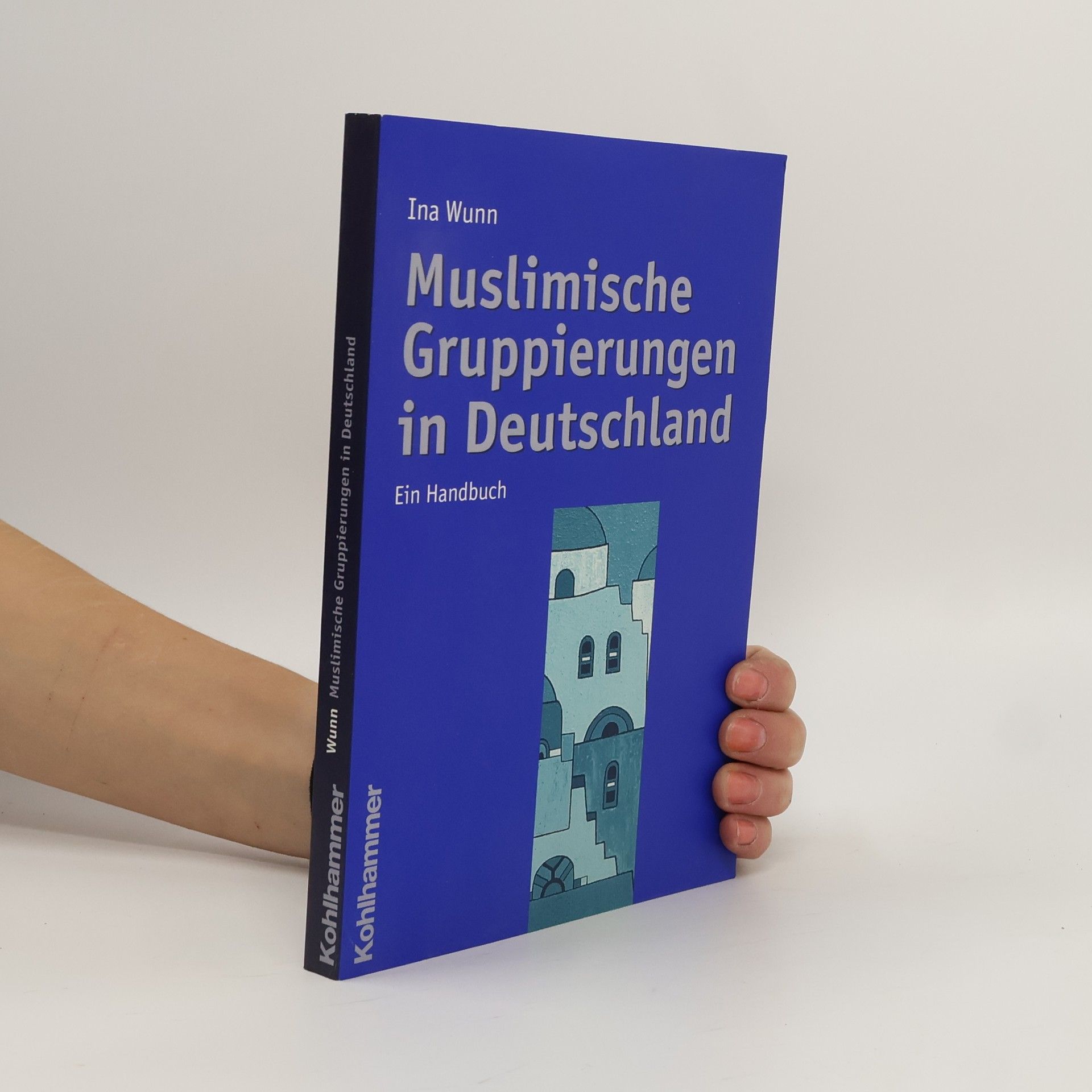 Ina Wunn Muslimische Gruppierungen in Deutschland