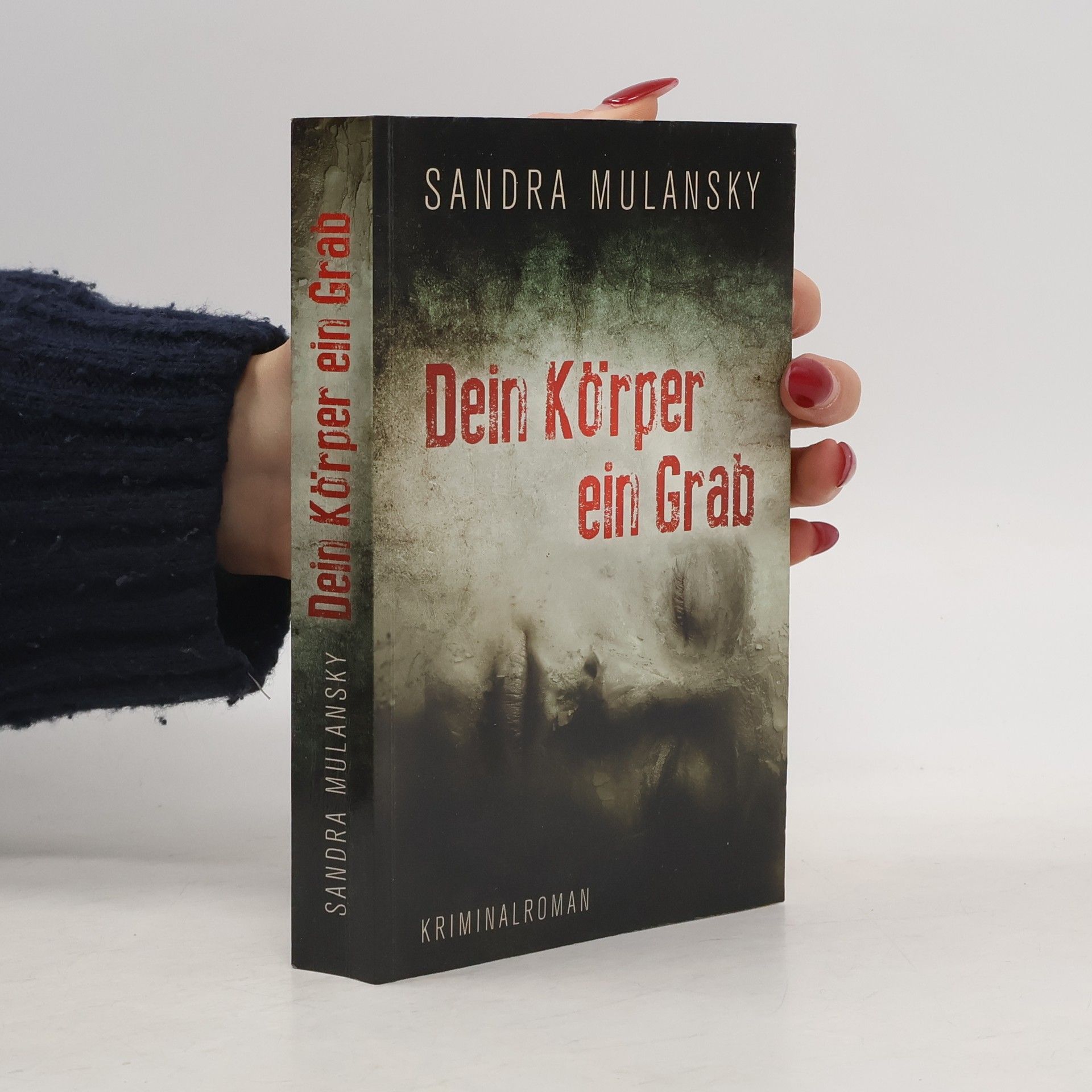Sandra Mulansky Dein Körper ein Grab