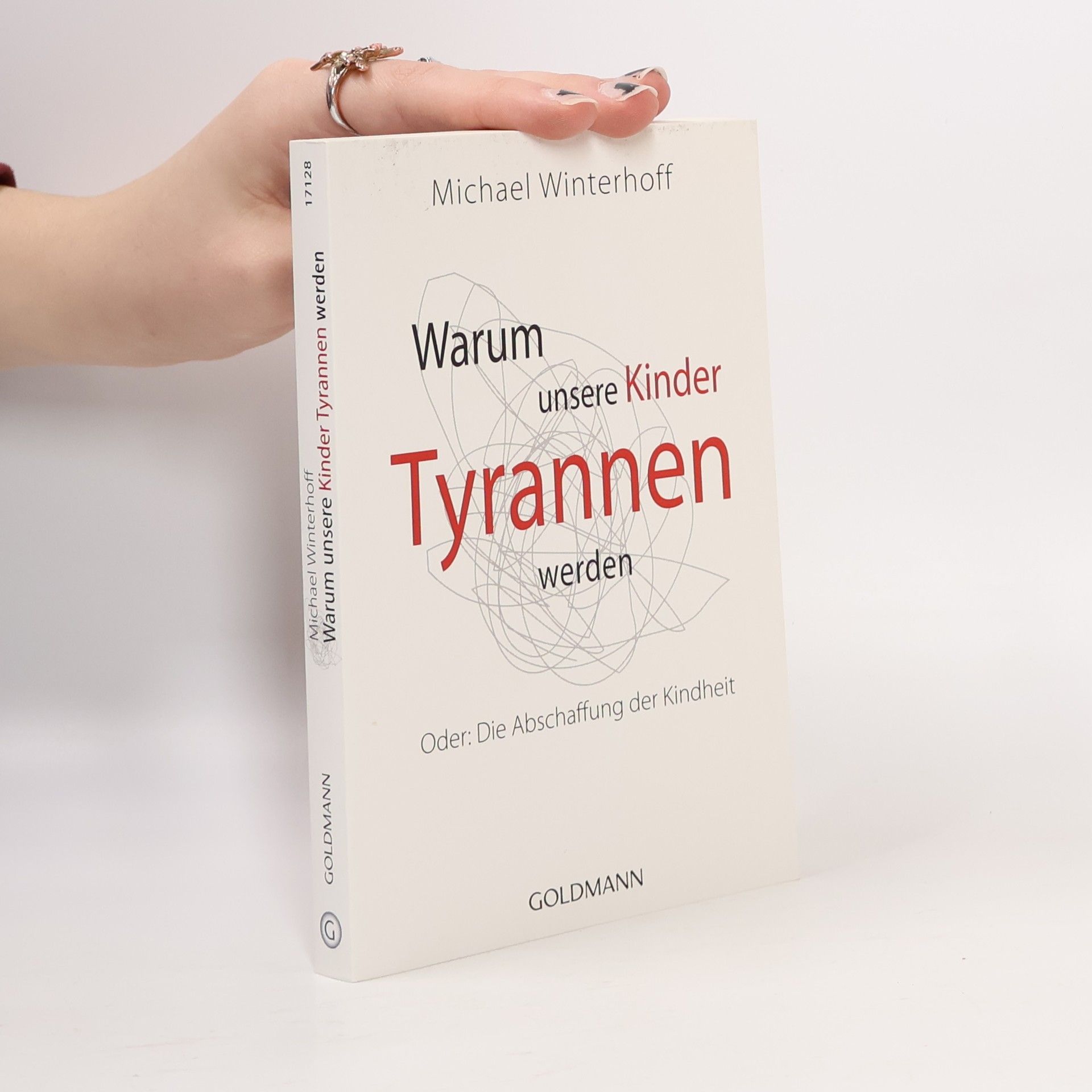 Michael Winterhoff Warum unsere Kinder Tyrannen werden