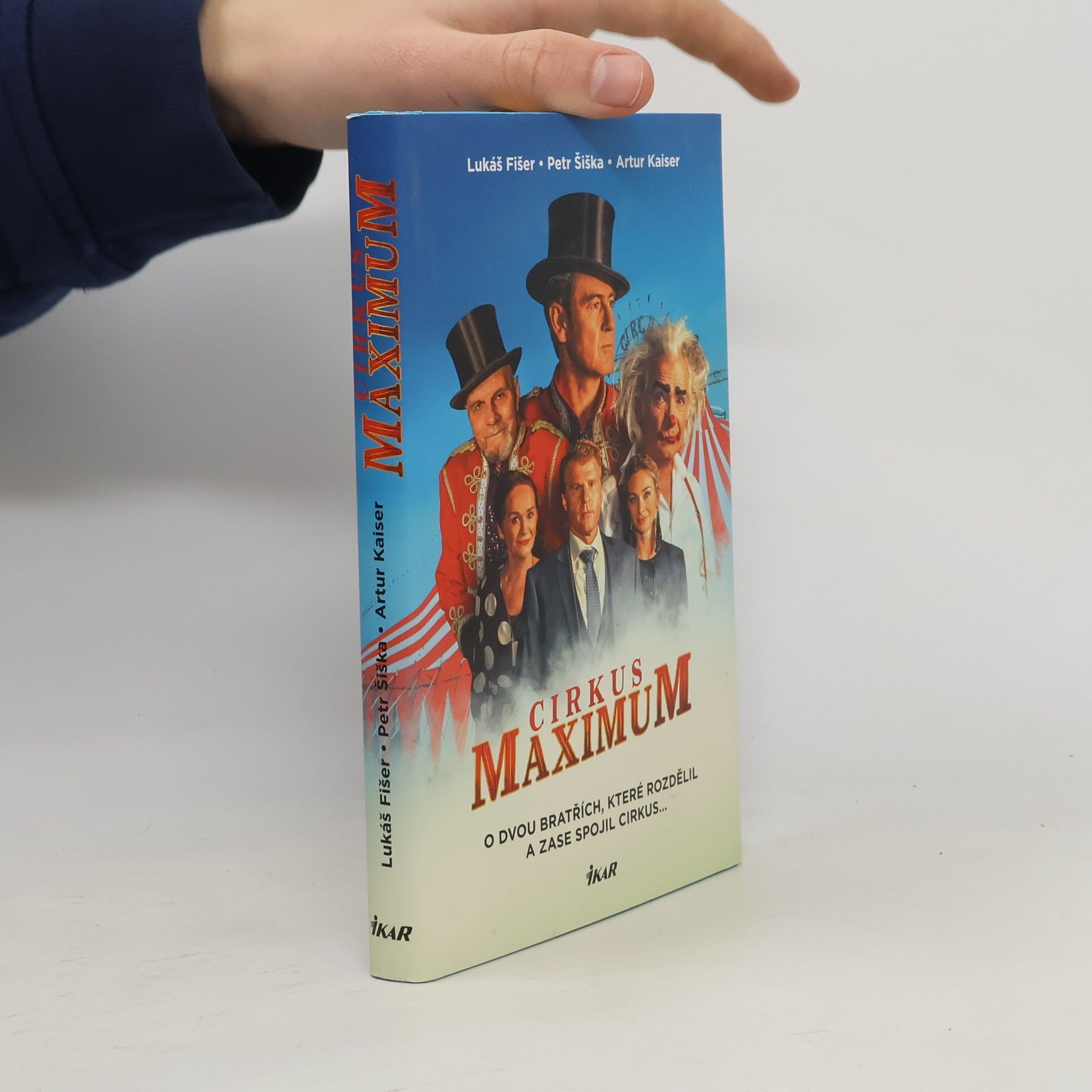 Lukáš Fišer Cirkus Maximum : o dvou bratřích, které rozdělil a zase spojil cirkus...