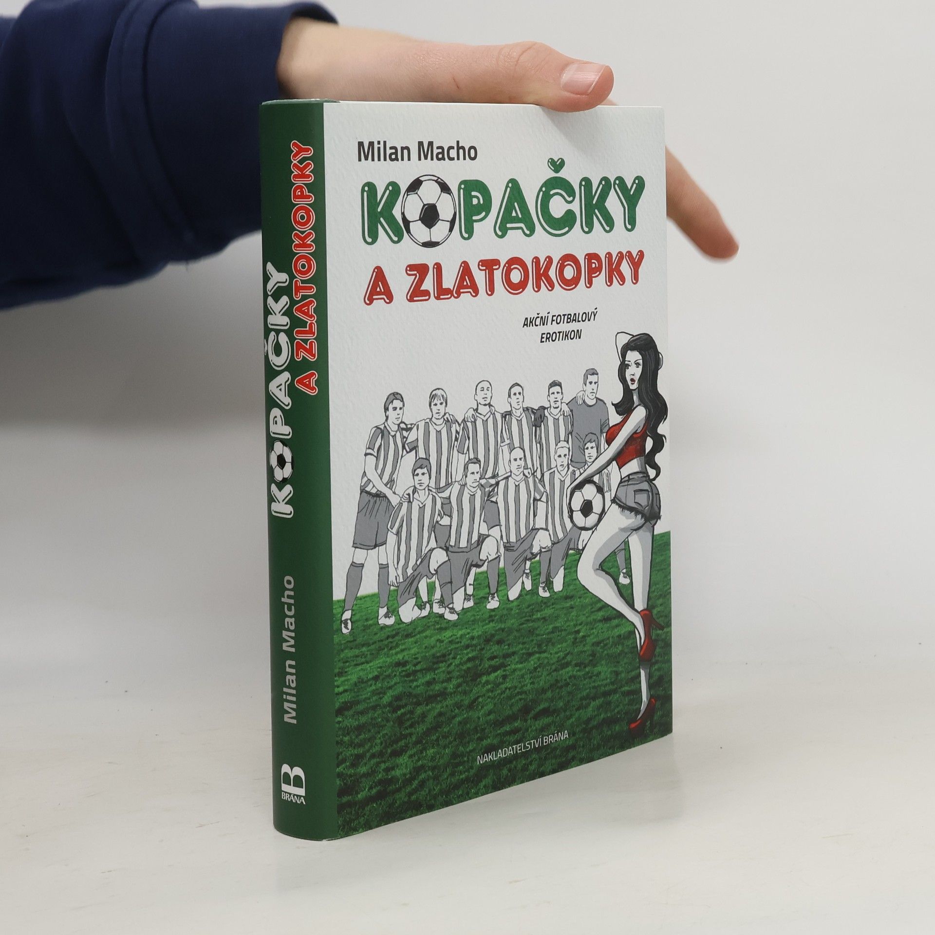 Milan Macho Kopačky a zlatokopky - Akční fotbalový erotikon